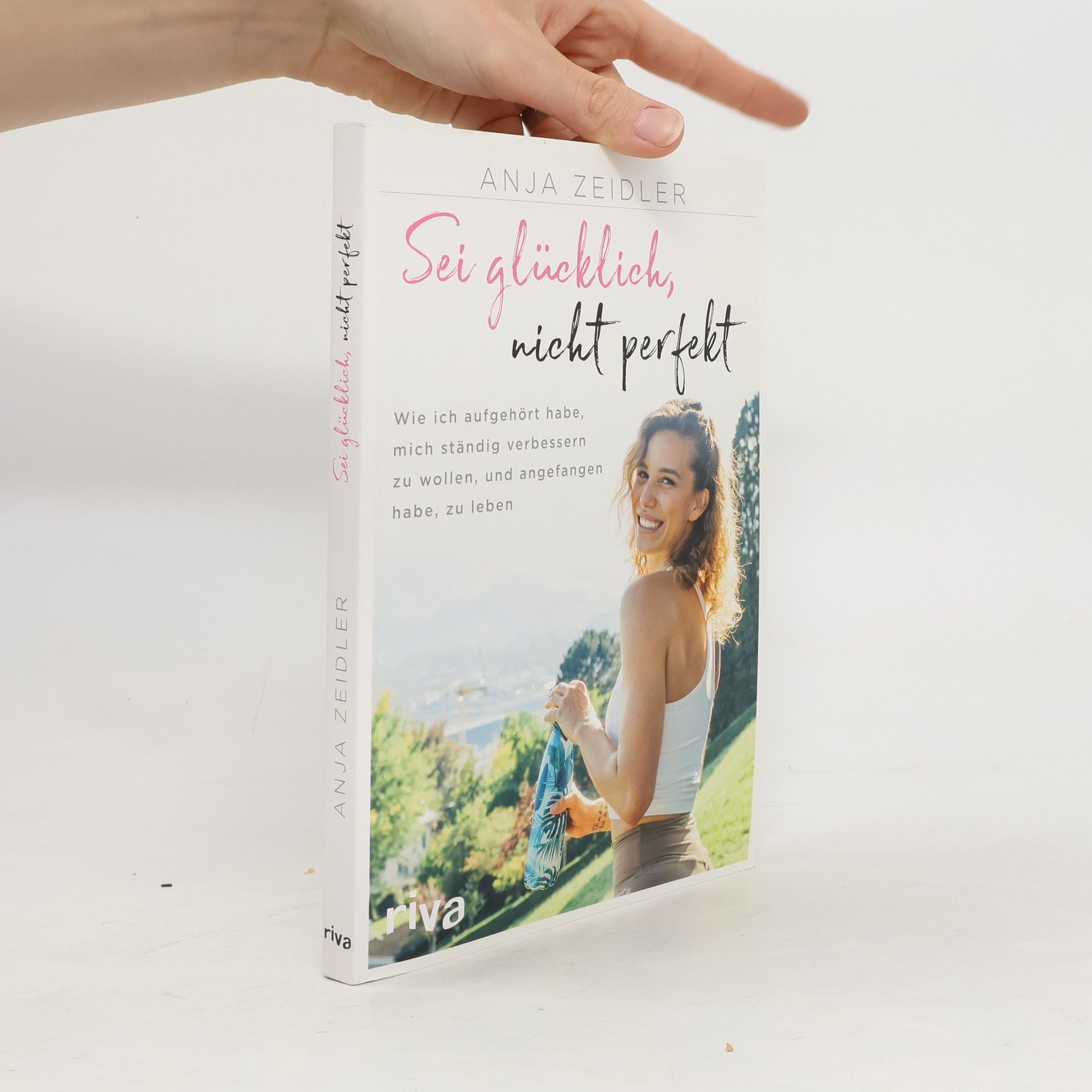 Anja Zeidler Sei glücklich, nicht perfekt