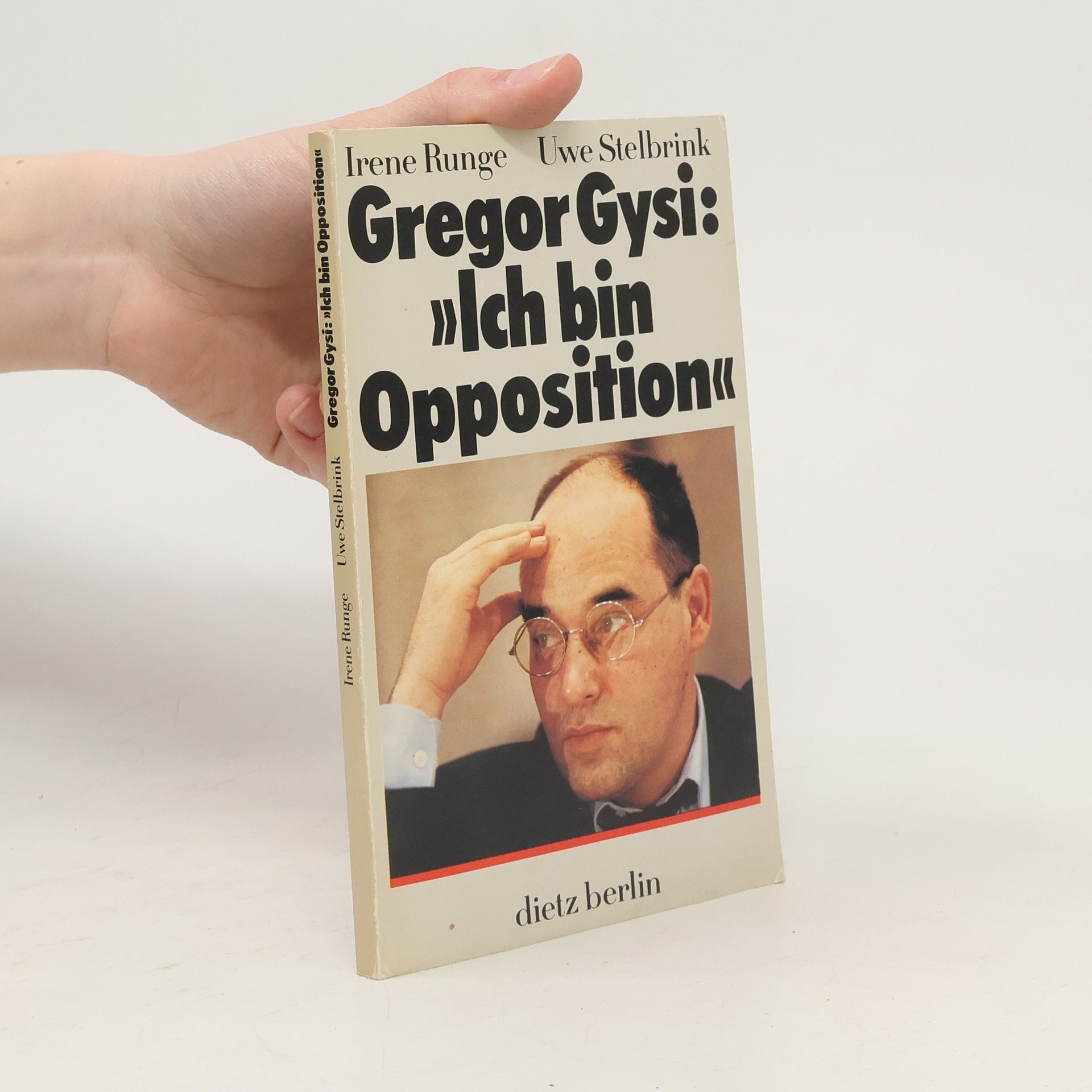 Irene Runge Gregor Gysi: "Ich bin Opposition"