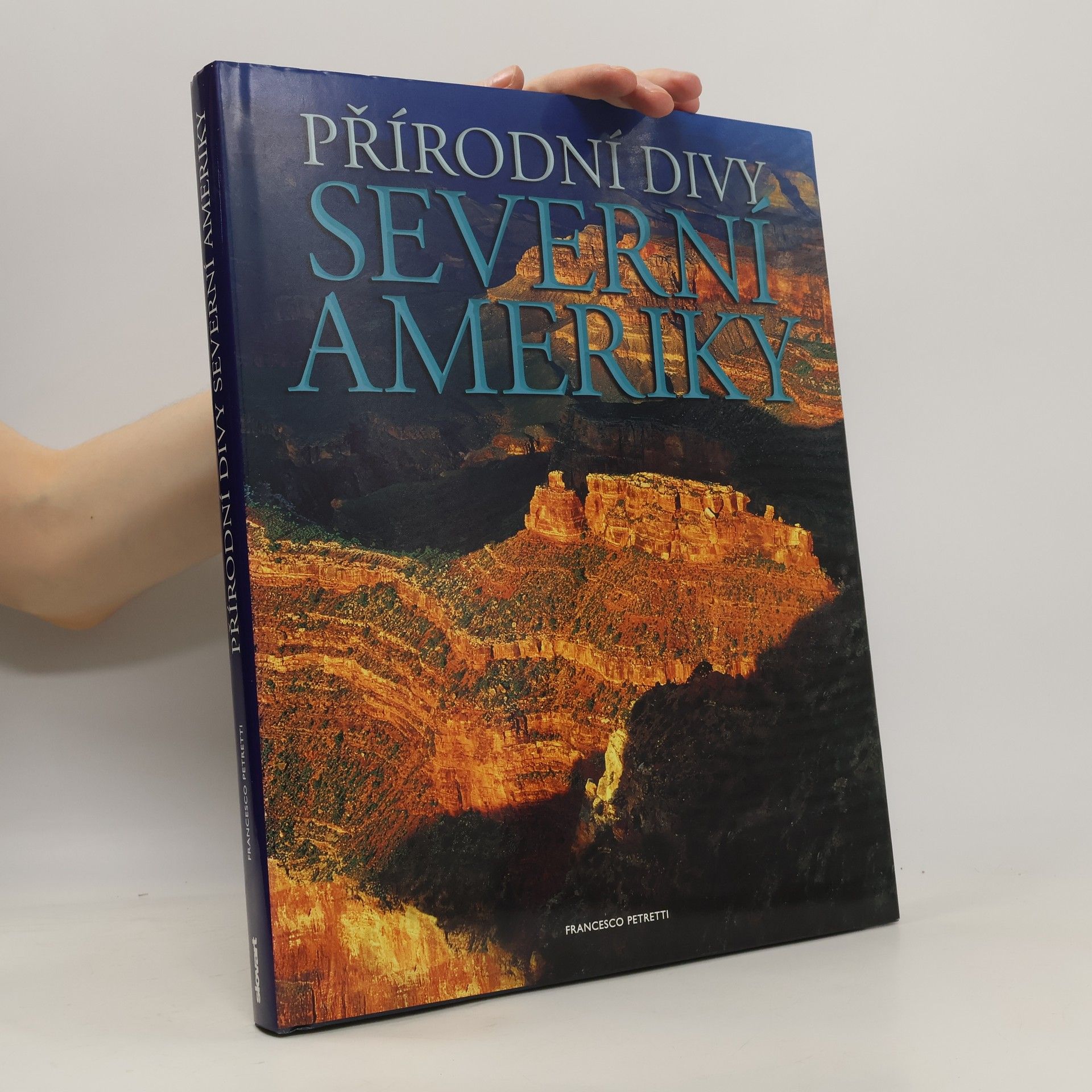 Francesco Petretti Přírodní divy Severní Ameriky