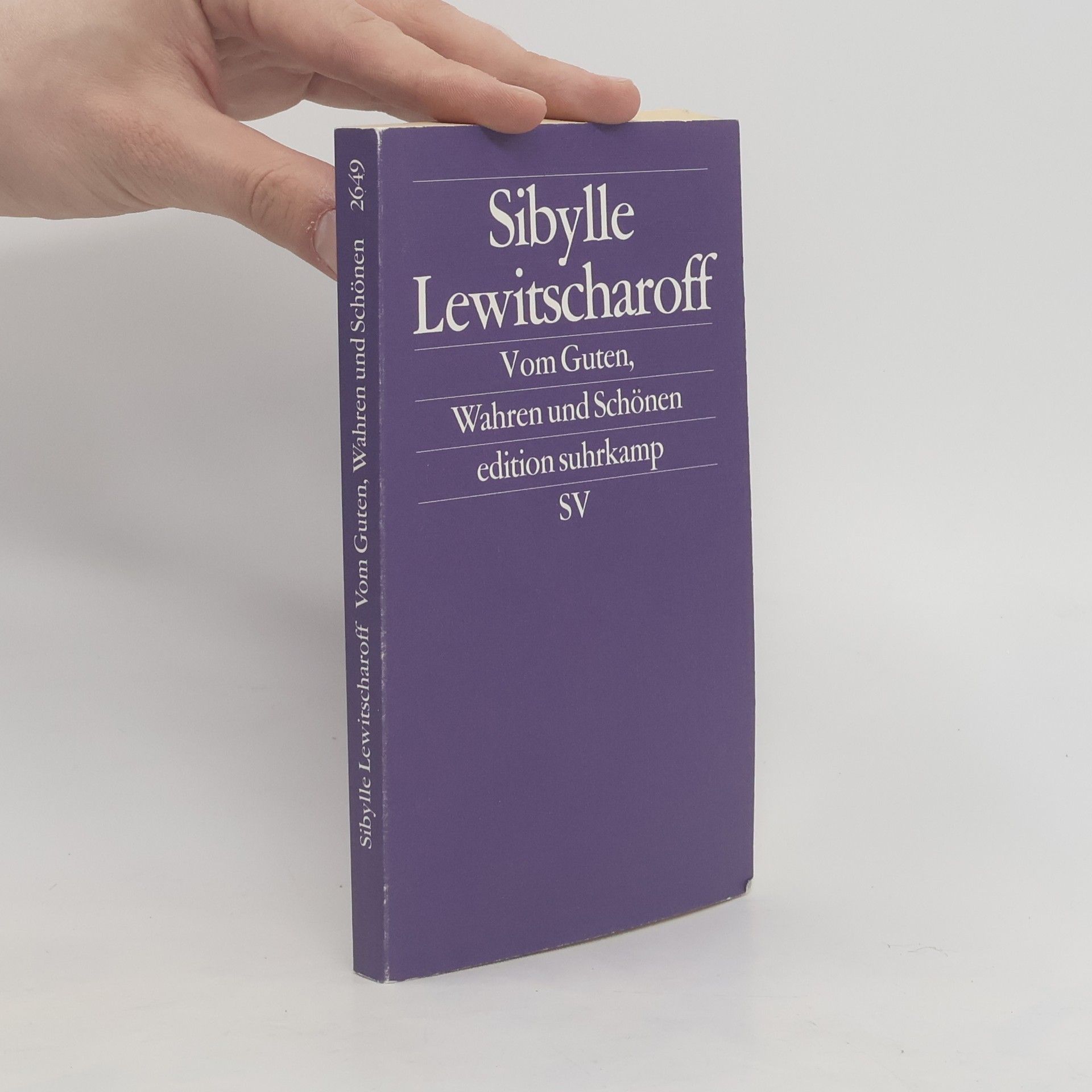 Sibylle Lewitscharoff Vom Guten, Wahren und Schönen