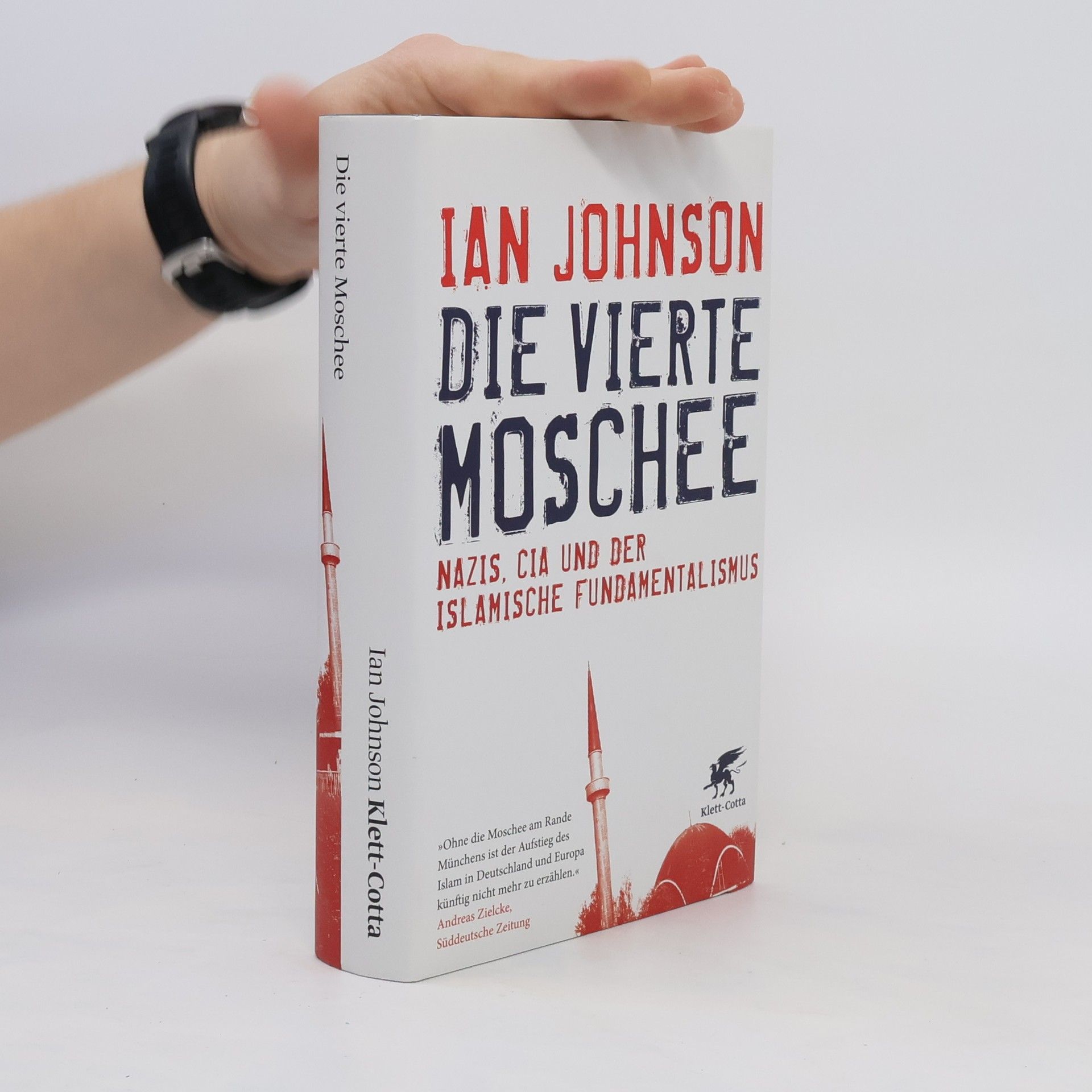 Ian Johnson Die vierte Moschee. Nazis, CIA und der islamische Fundamentalismus
