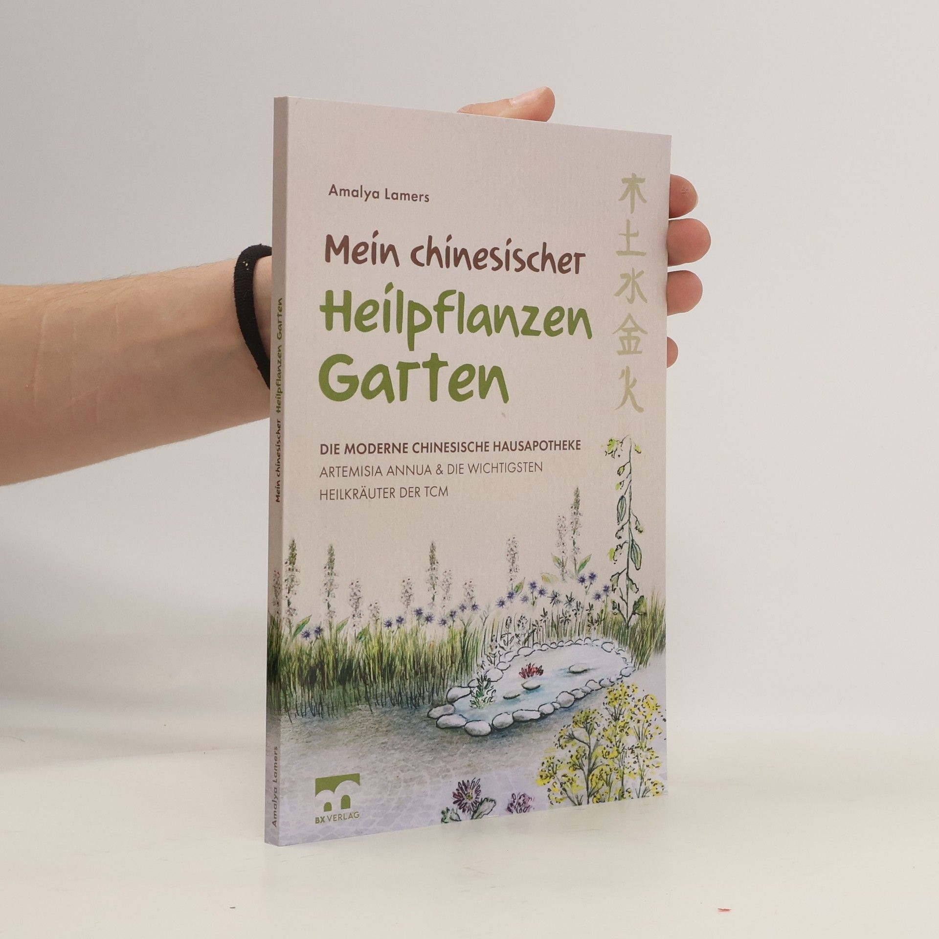 Amalya Lamers Mein chinesischer Heilpflanzen Garten