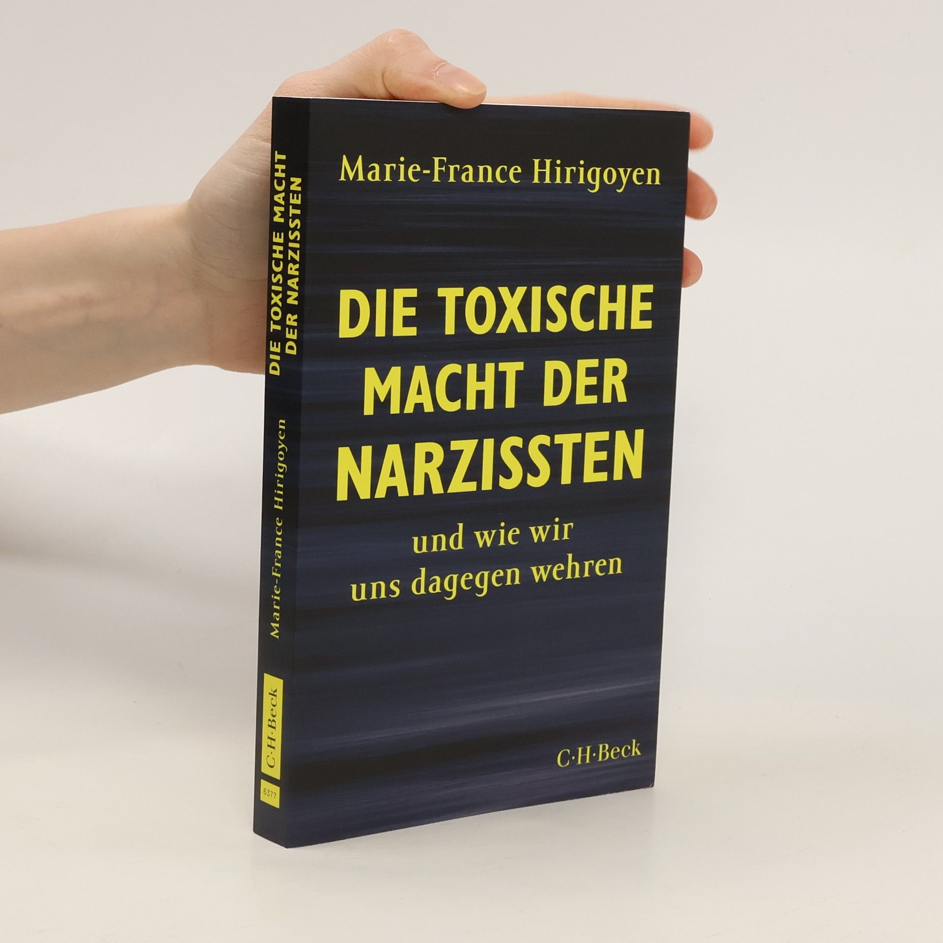 Marie France Hirigoyen Die toxische Macht der Narzissten und wie wir uns dagegen wehren