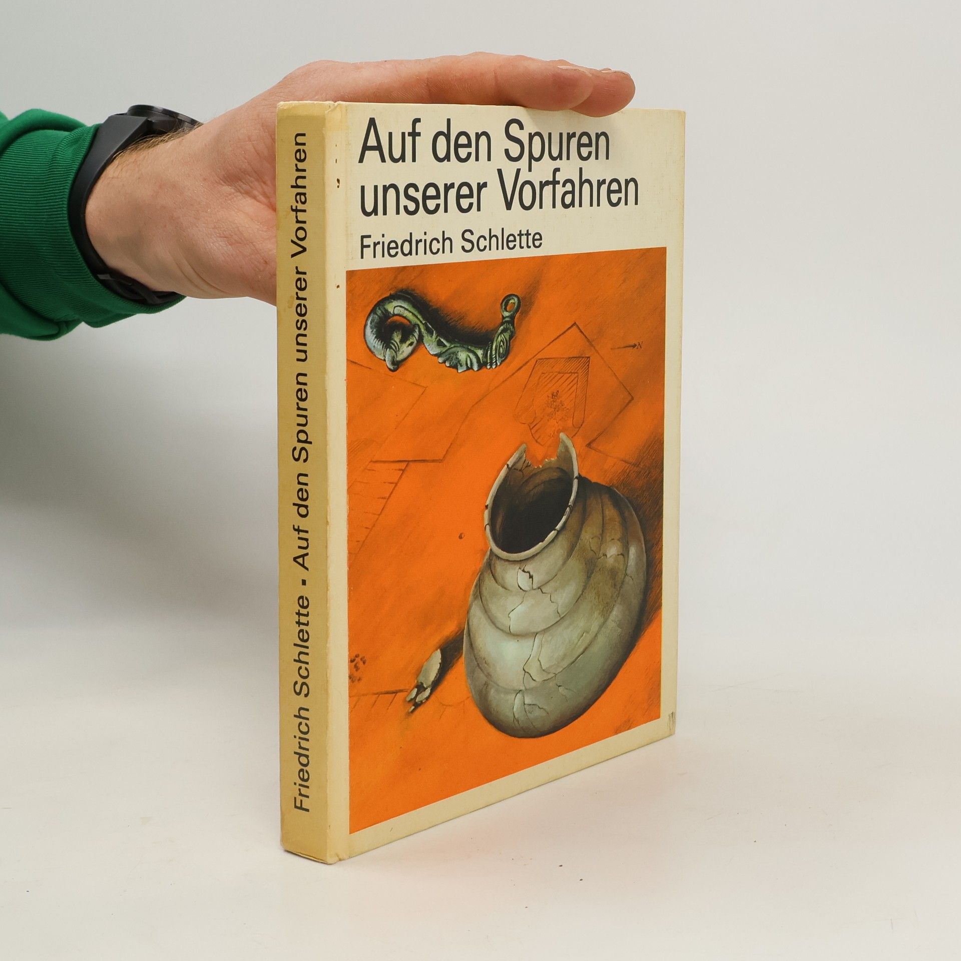 Friedrich Schlette Auf den Spuren unserer Vorfahren