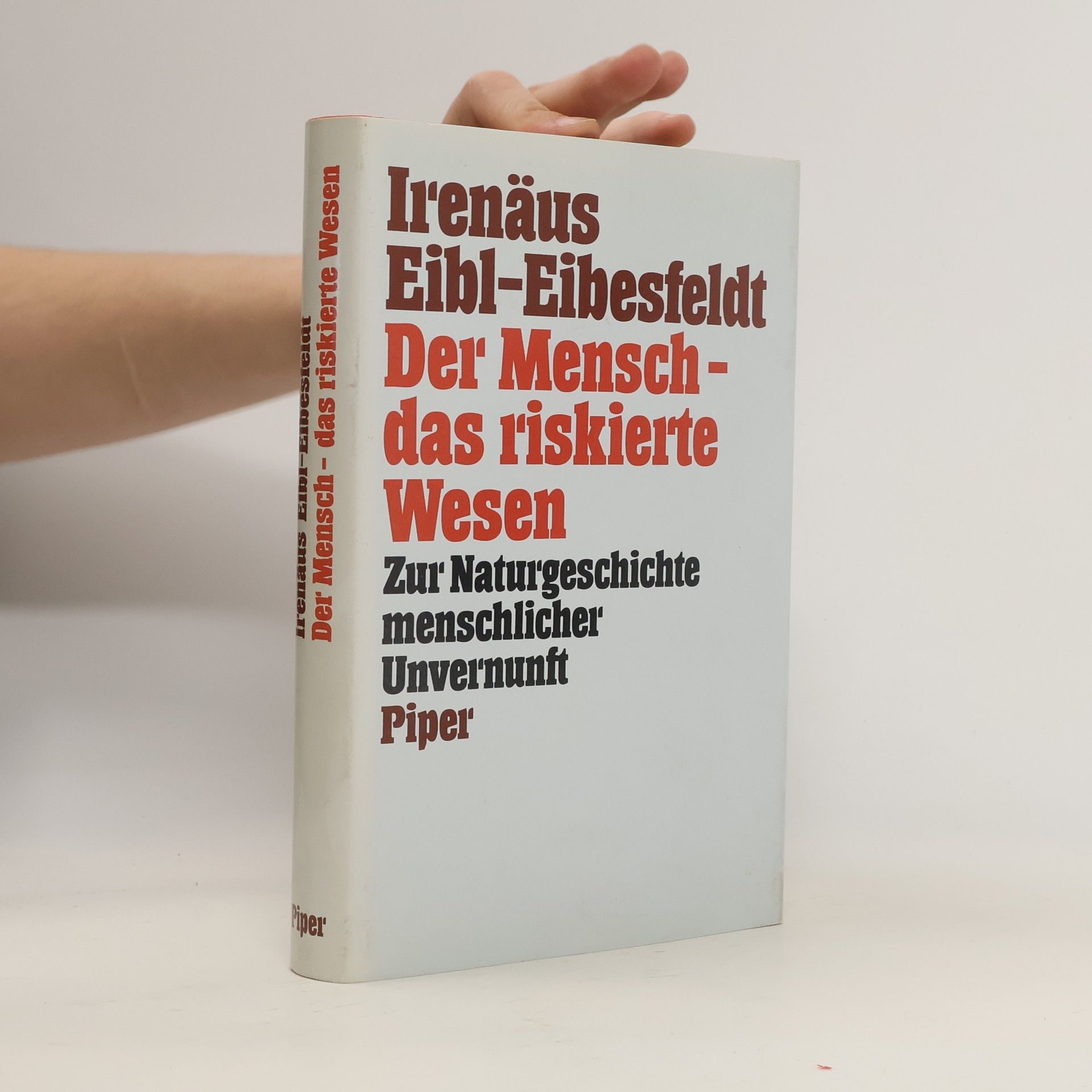 Irenäus Eibl-Eibesfeldt Der Mensch - das riskierte Wesen