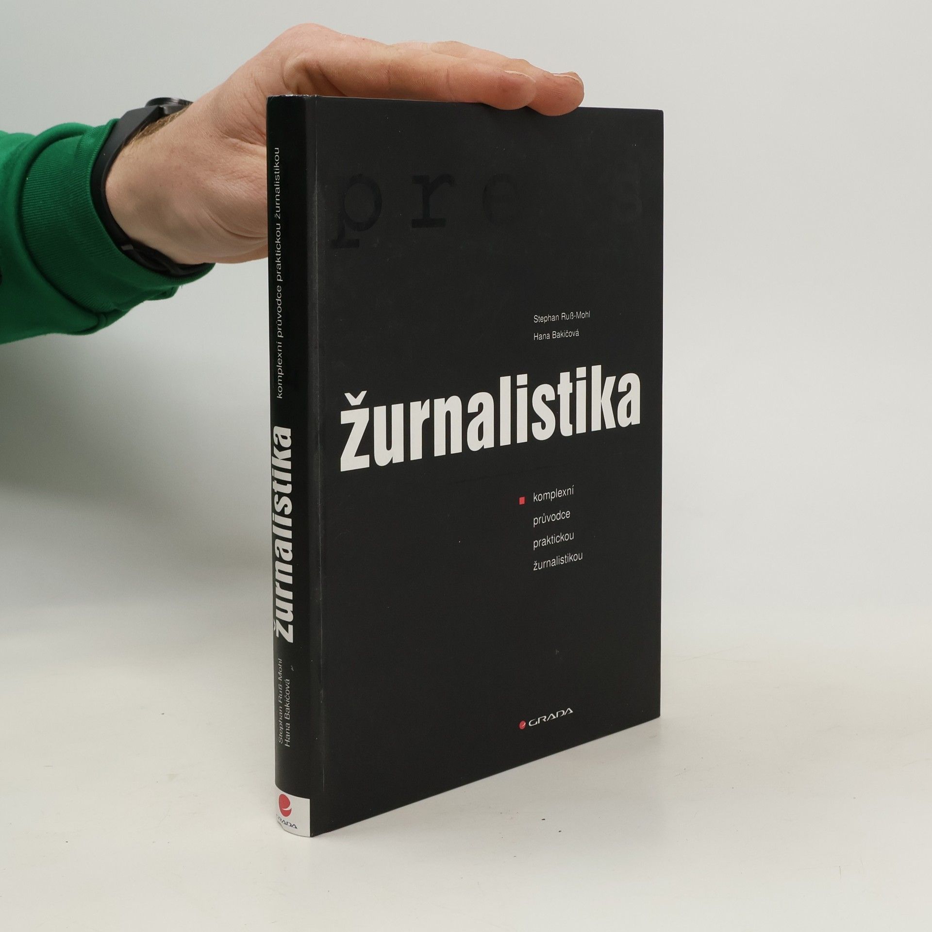 Stephan Ruß Mohl Žurnalistika : komplexní průvodce praktickou žurnalistikou