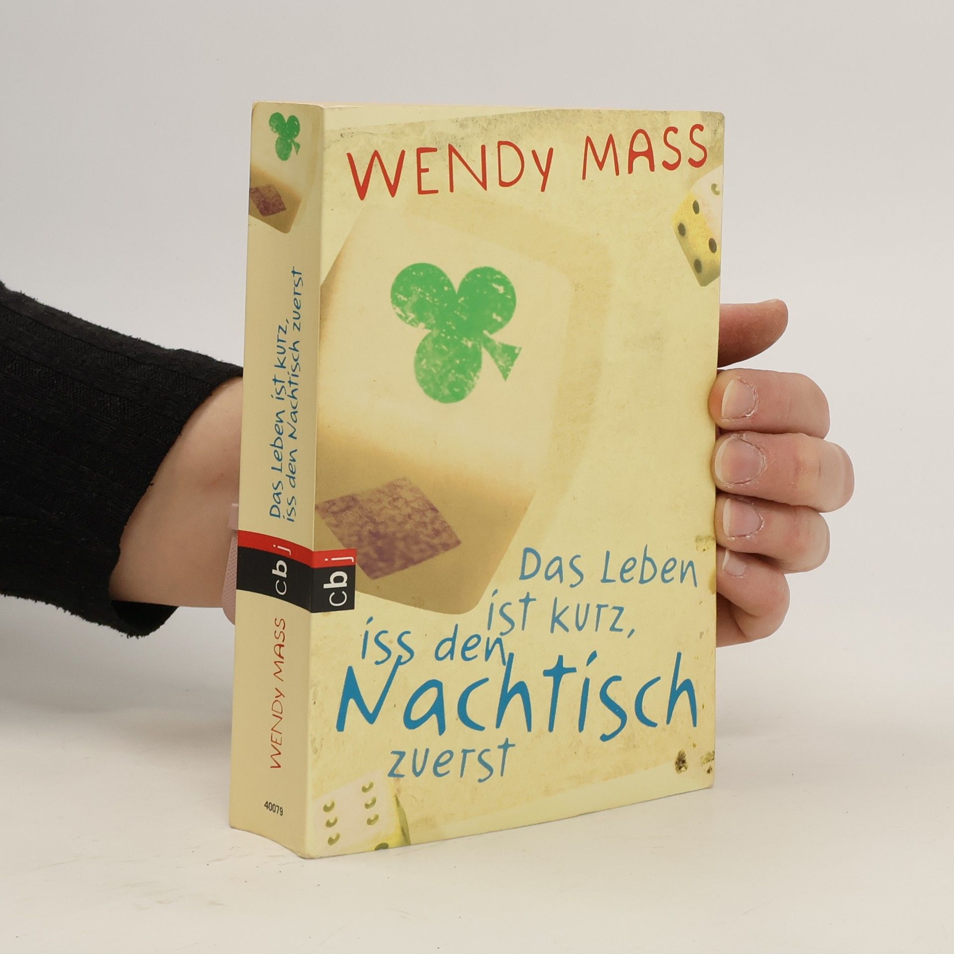 Wendy Mass Das Leben ist kurz, iss den Nachtisch zuerst