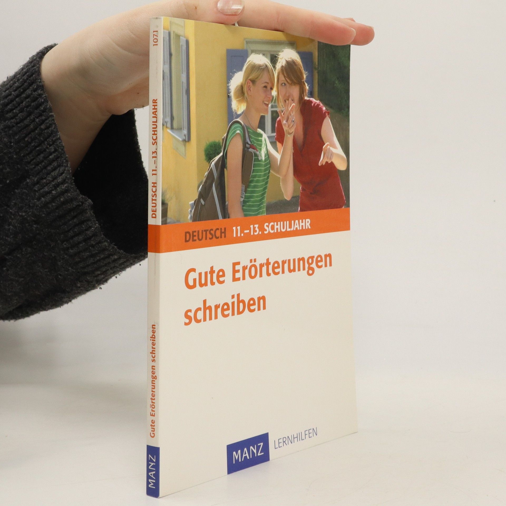 Christine Friepes Gute Erörterungen schreiben, 11. - 13. Schuljahr