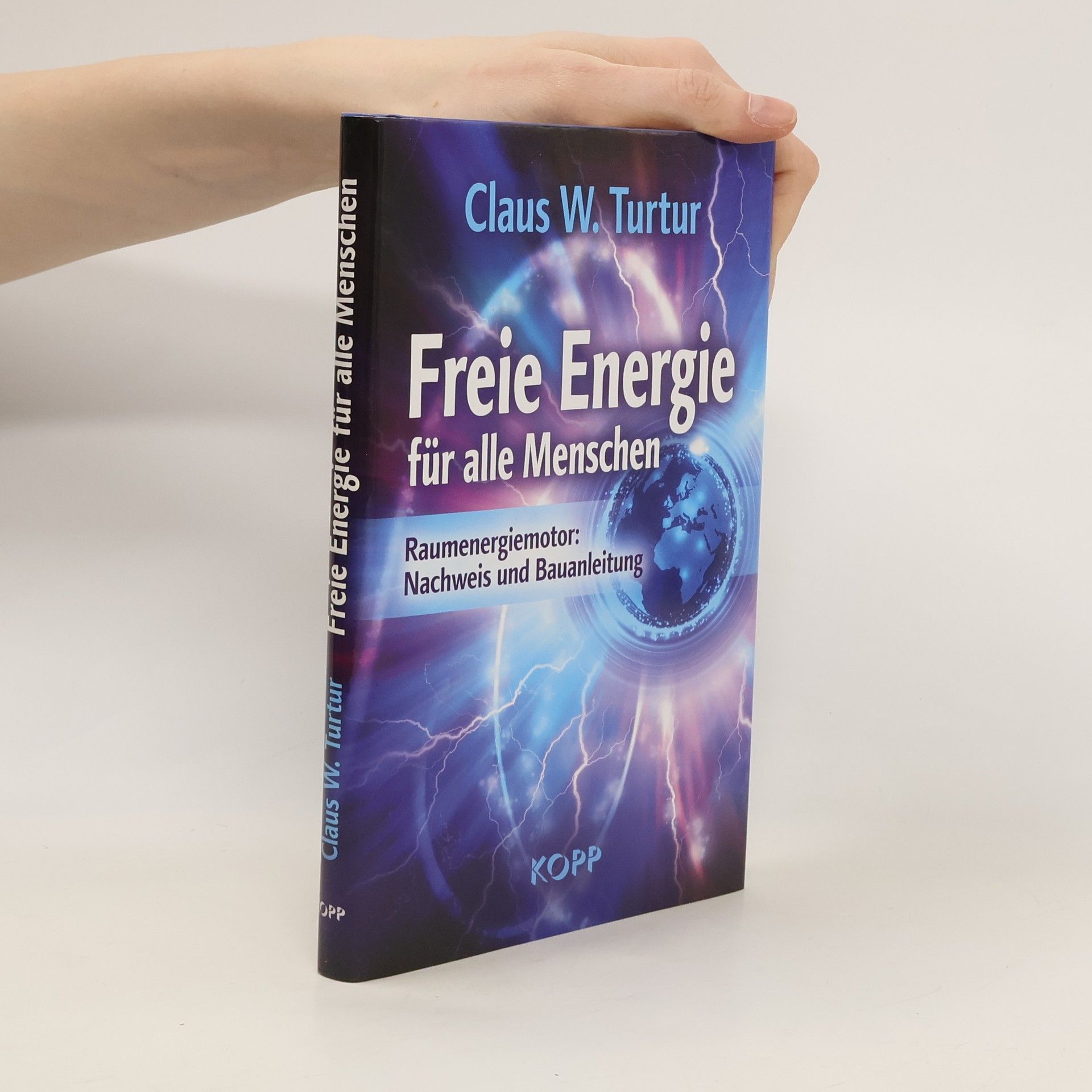 Claus Wilhelm Turtur Freie Energie für alle Menschen