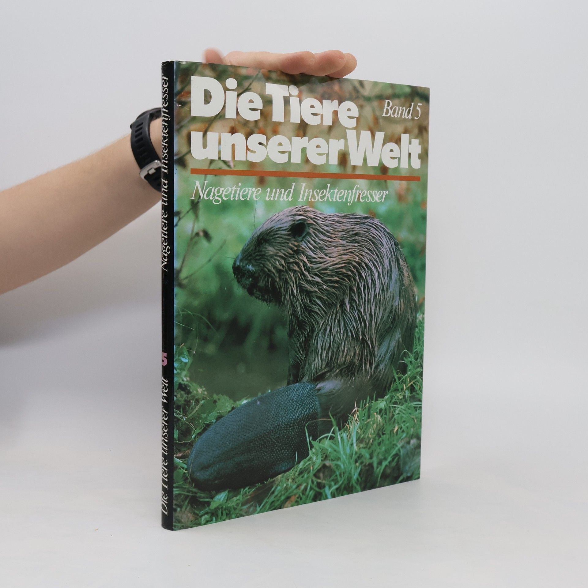 Autorenkollektiv Die Tiere unserer Welt 5. Nagetiere uns Insektenfresser