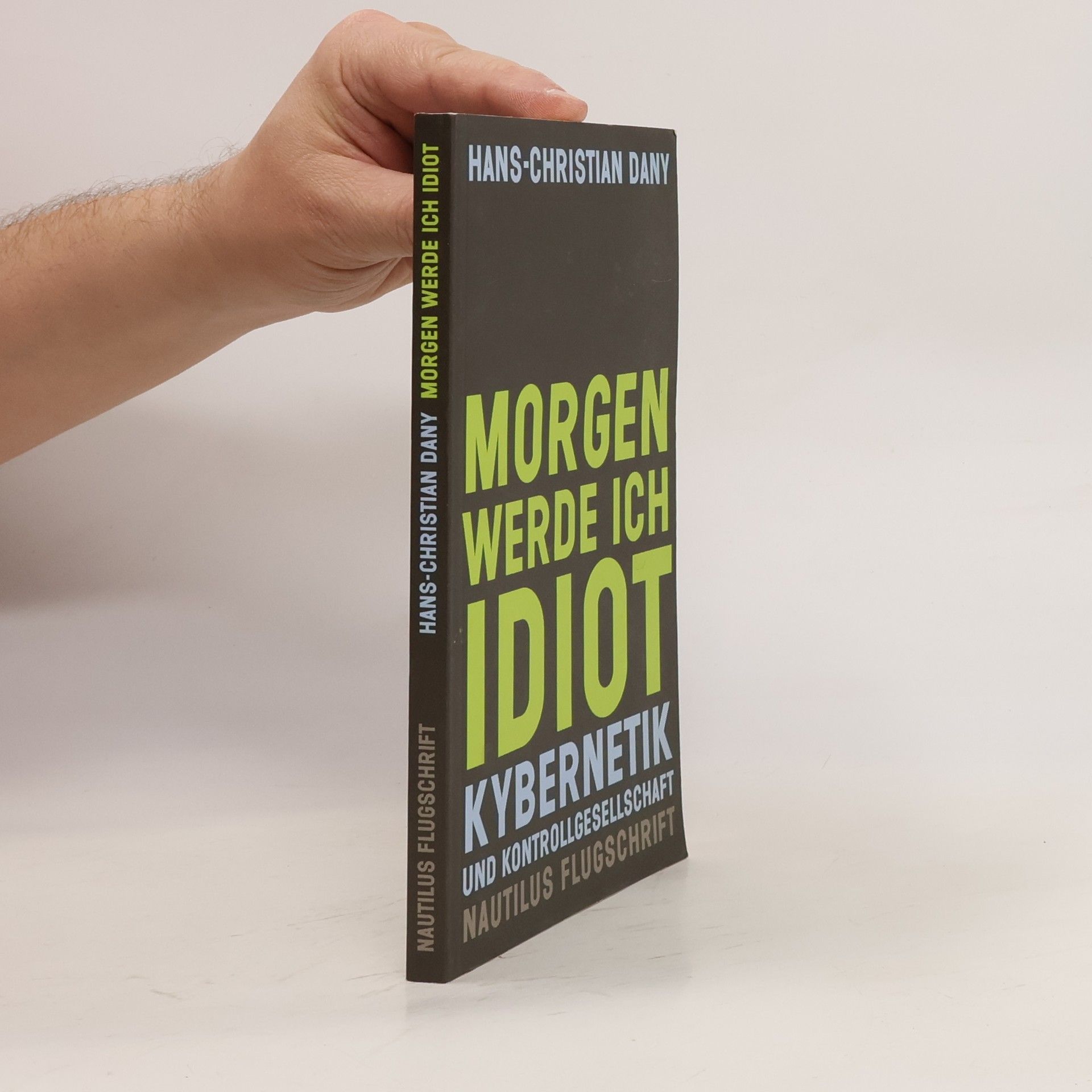 Hans Christian Dany Morgen werde ich Idiot