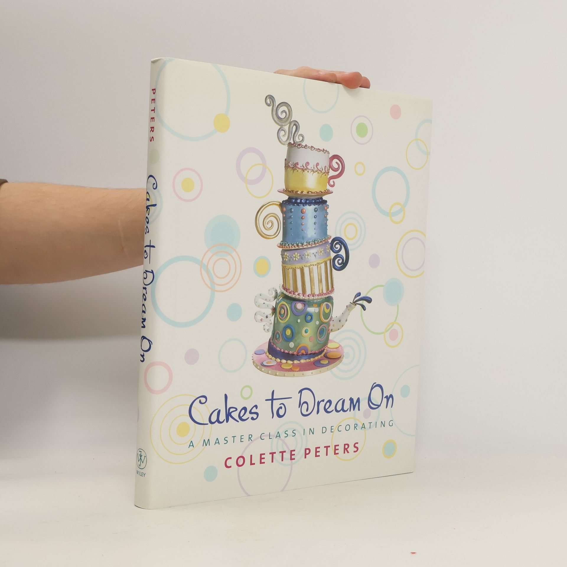 Colette Peters Cakes to dream on : a master class in decorating