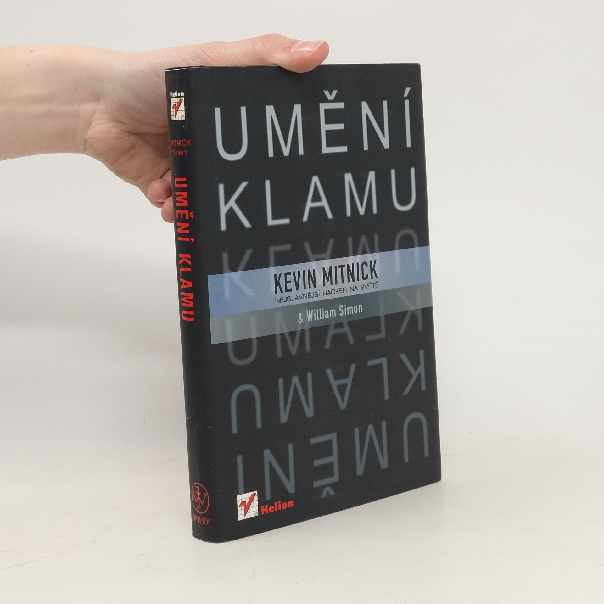 Kevin D. Mitnick Umění klamu: Nejslavnější hacker na světě