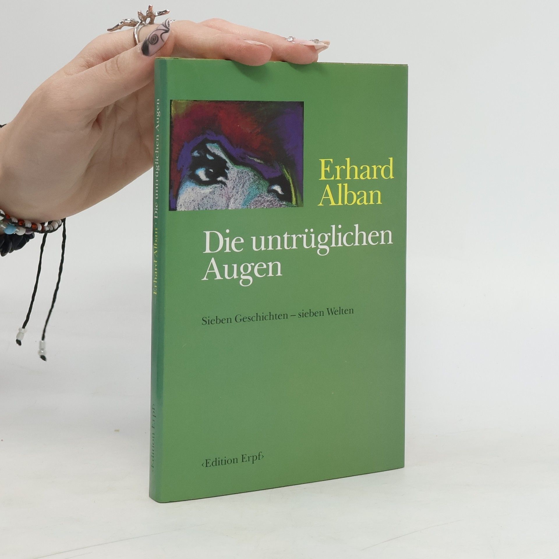 Erhard Alban Die untrüglichen Augen