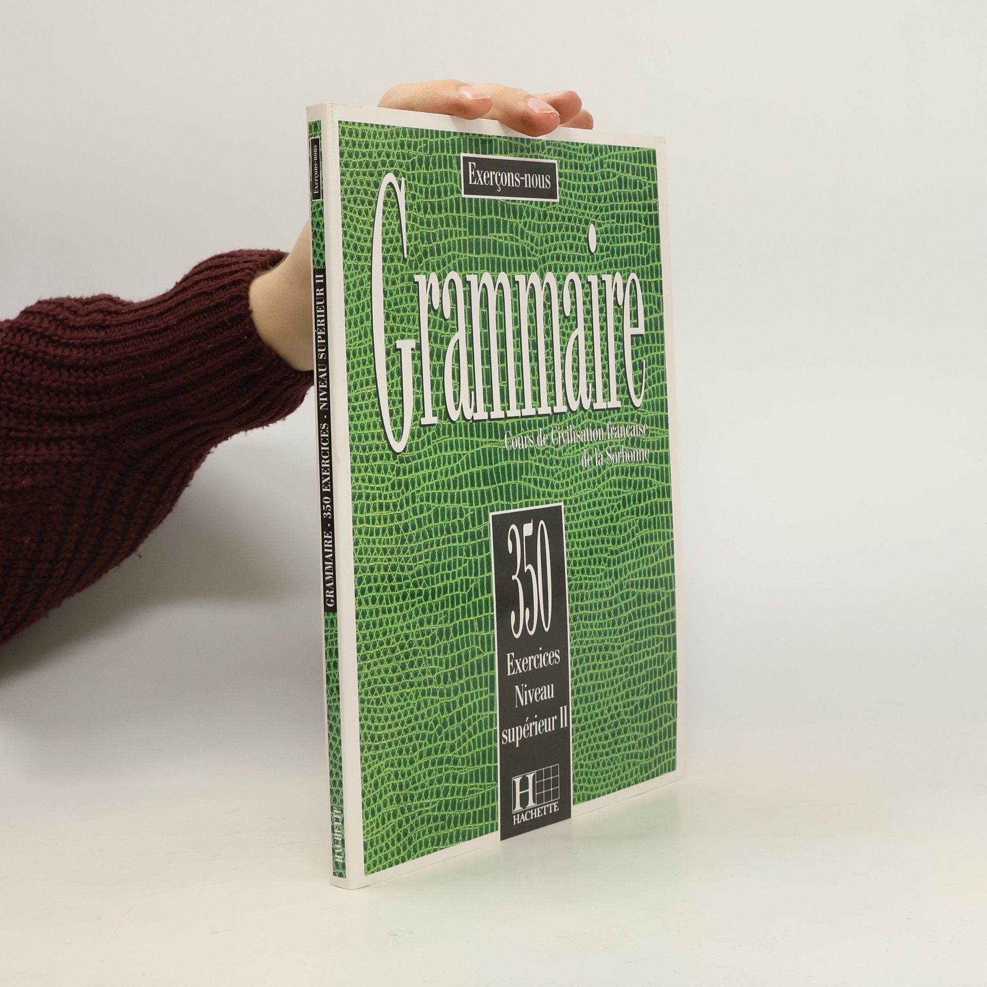 ClaudeMarie Beaujeu Grammaire : cours de civilisation française de la Sorbonne : 350 exercices : niveau supérieur. 2