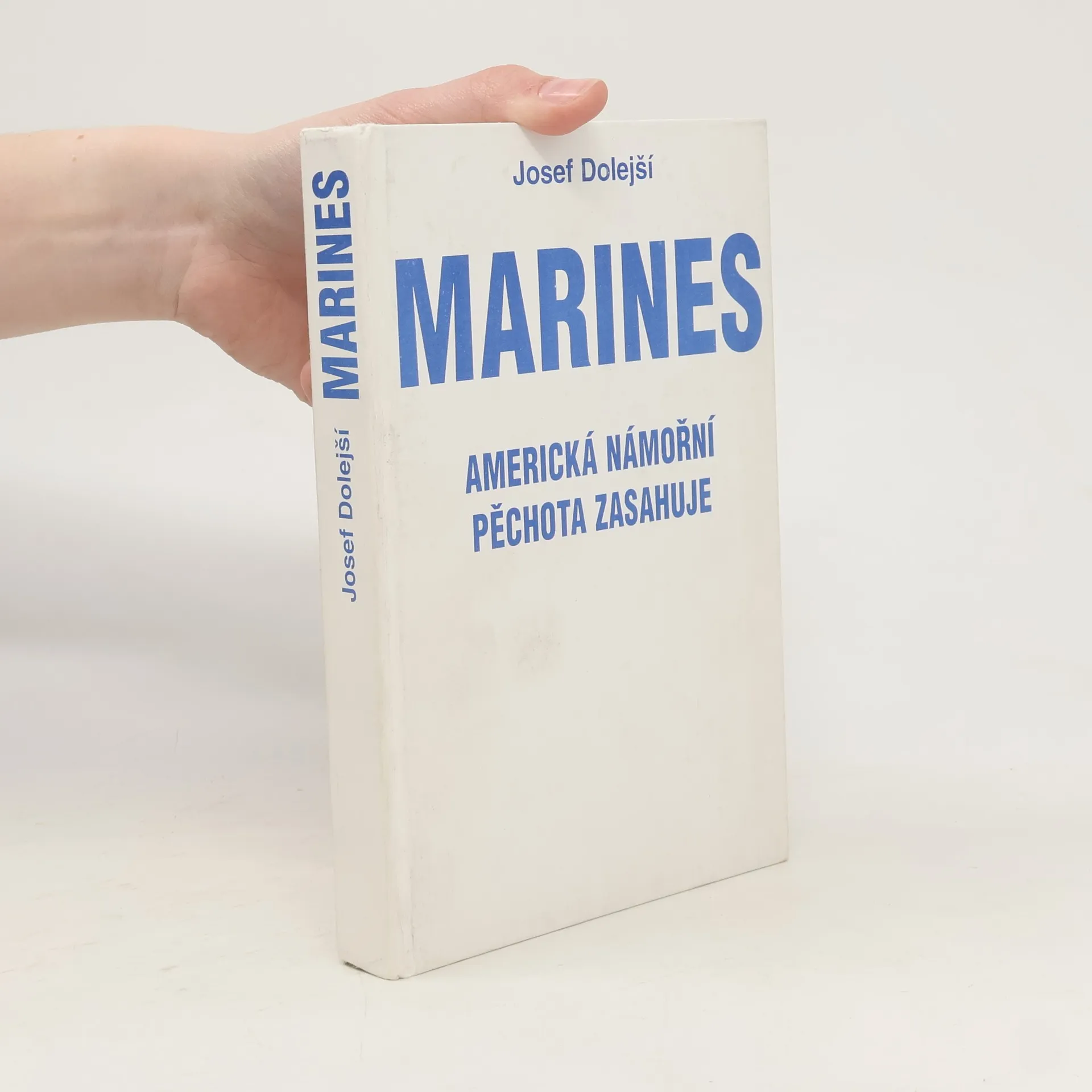 Marines. Americká námořní pěchota zasahuje | Book | Hardcover | Josef Dolejší | CS
