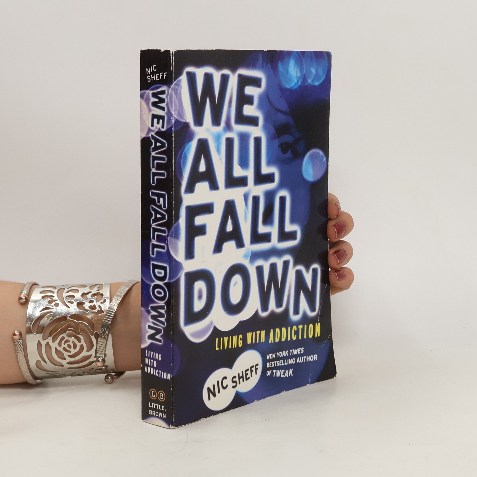 Nic Sheff We All Fall Down: Living With Addiction