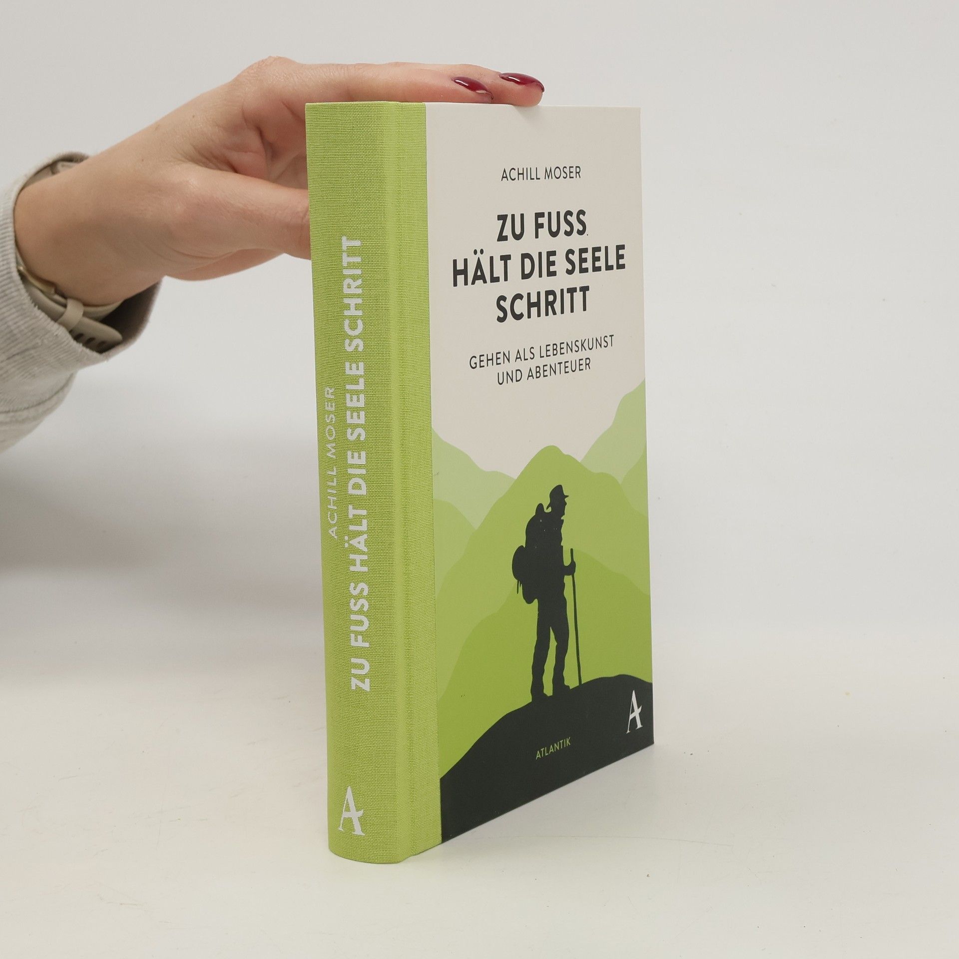 Achill Moser Zu Fuß hält die Seele Schritt