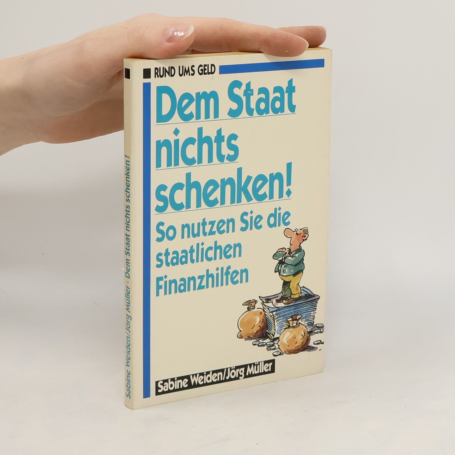 Sabine Weiden Dem Staat nichts schenken!