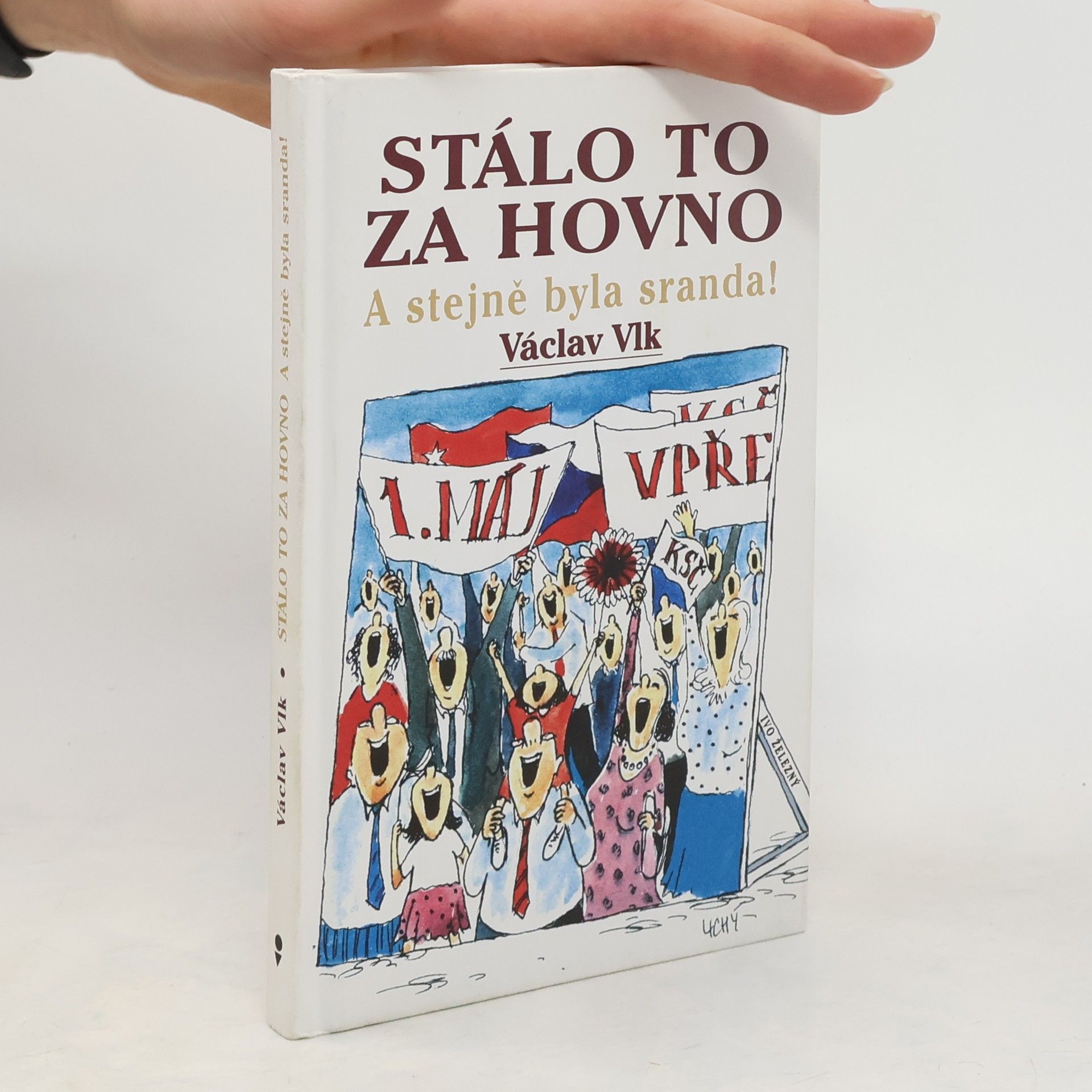 Václav Vlk Stálo to za hovno. A stejně byla sranda!
