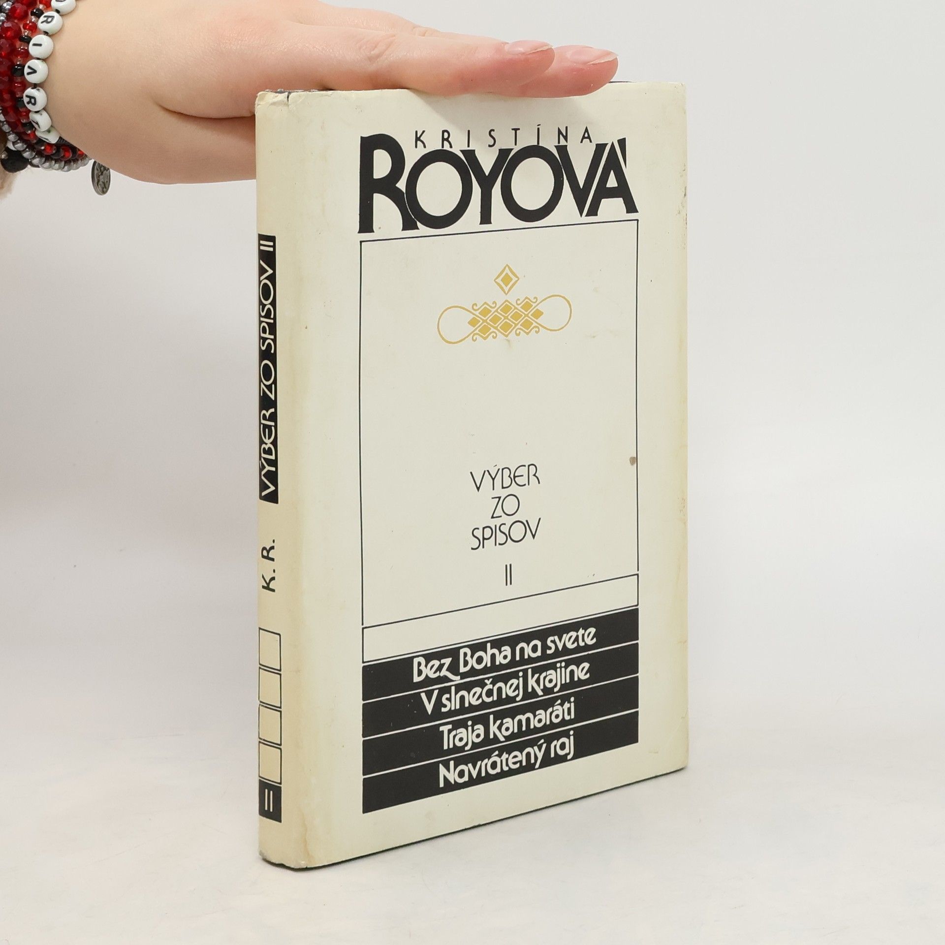 Kristína Royová Výber zo spisov II - Bez Boha na svete, V slnečnej krajine, Traja kamaráti, Navrátený raj