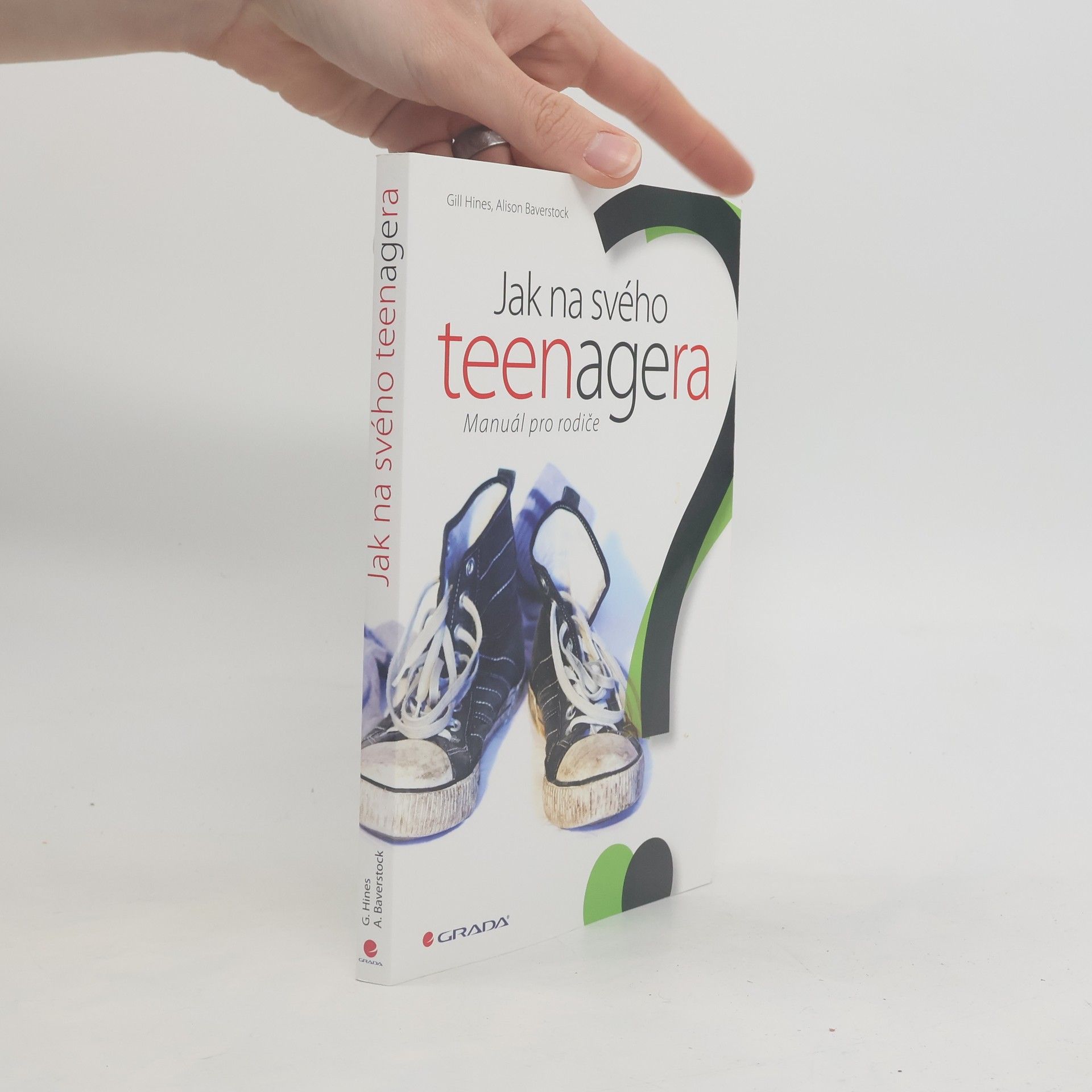 Gill Hines Jak na svého teenagera. Manuál pro rodiče