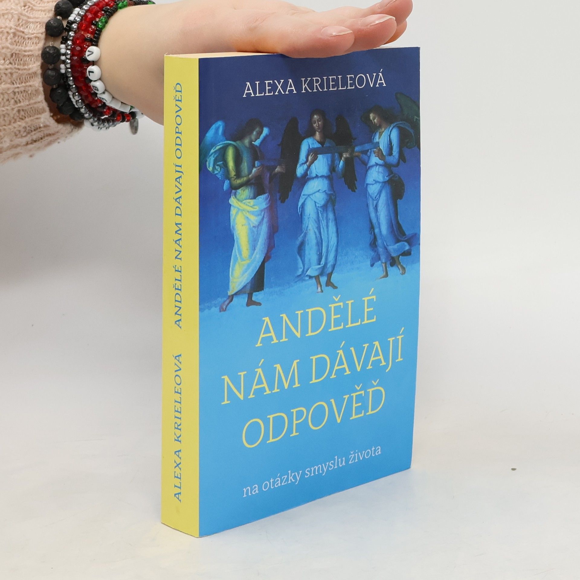Alexa Kriele Andělé nám dávají odpověď na otázky smyslu života