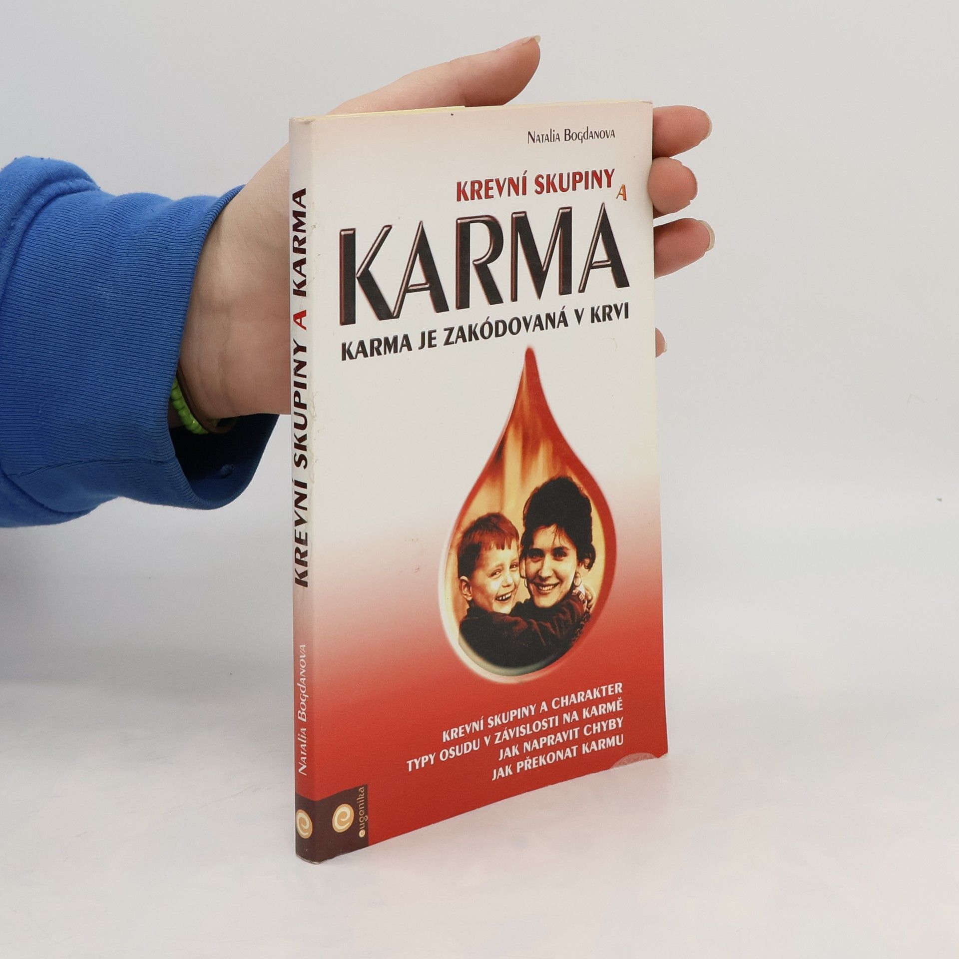 Natalia Bogdanova Krevní skupiny a karma. Karma je zakódovaná v krvi