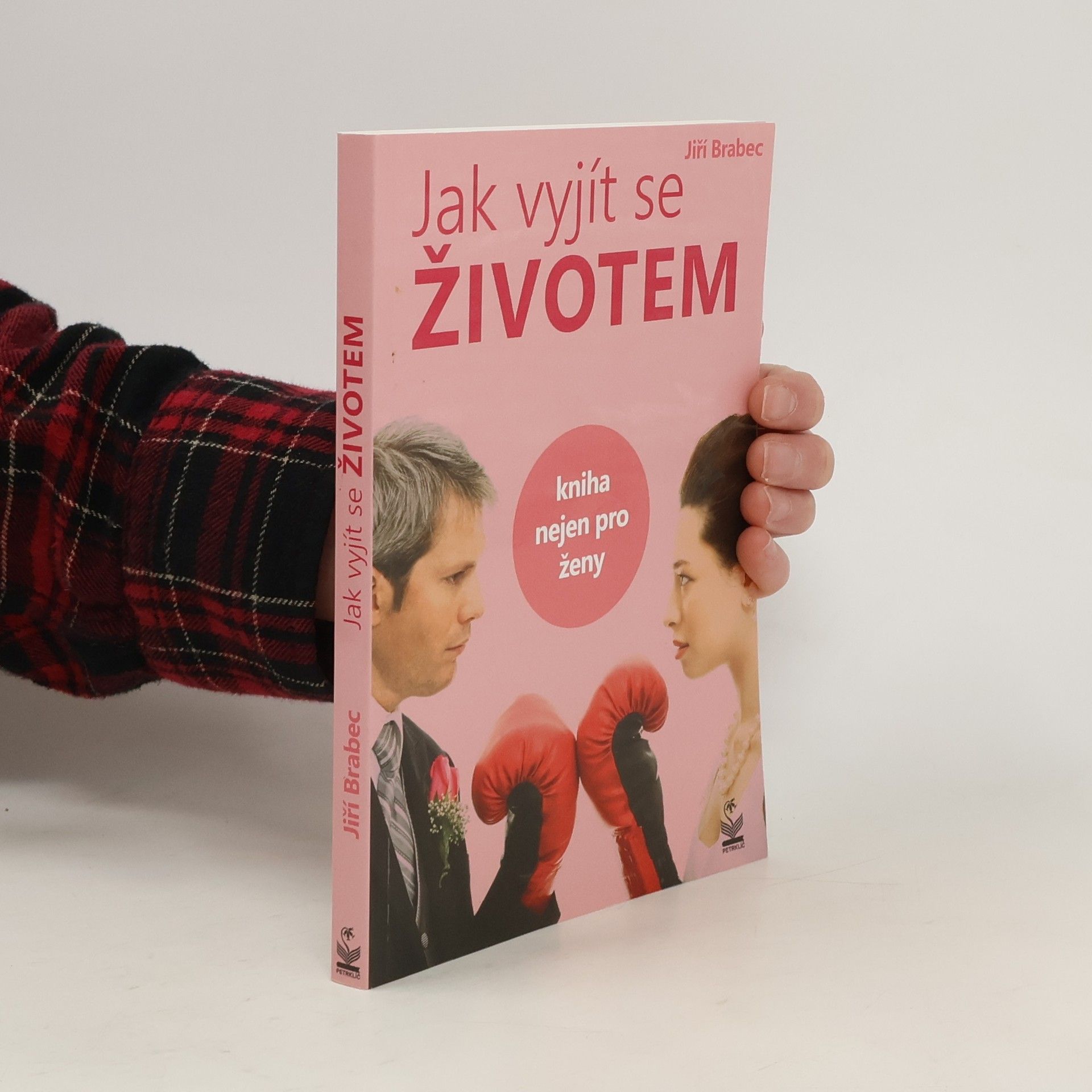 Jiří Brabec Jak vyjít se životem: Kniha nejen pro ženy