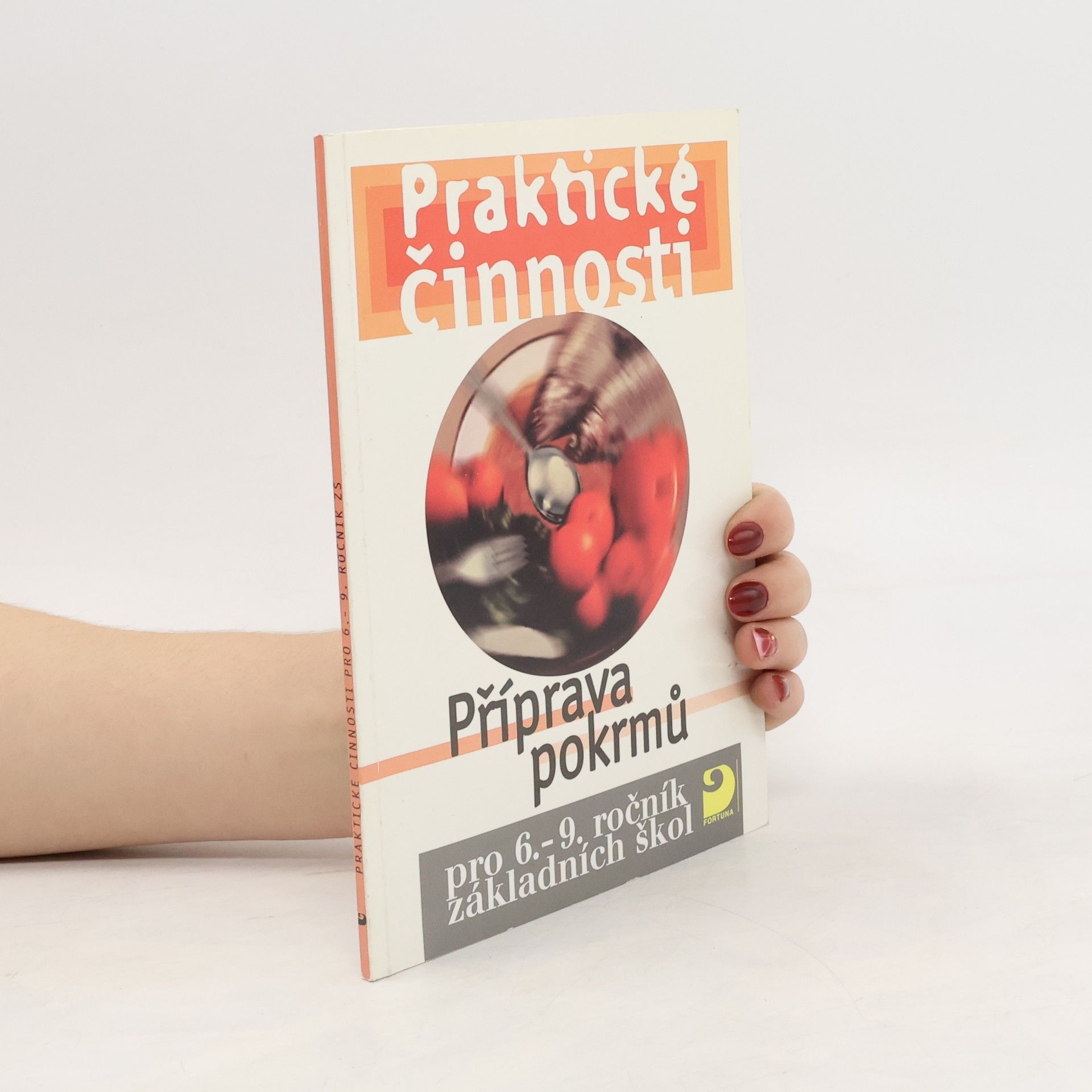 Collectif d'auteurs Praktické činnosti pro 6.-9. ročník základních škol. Příprava pokrmů