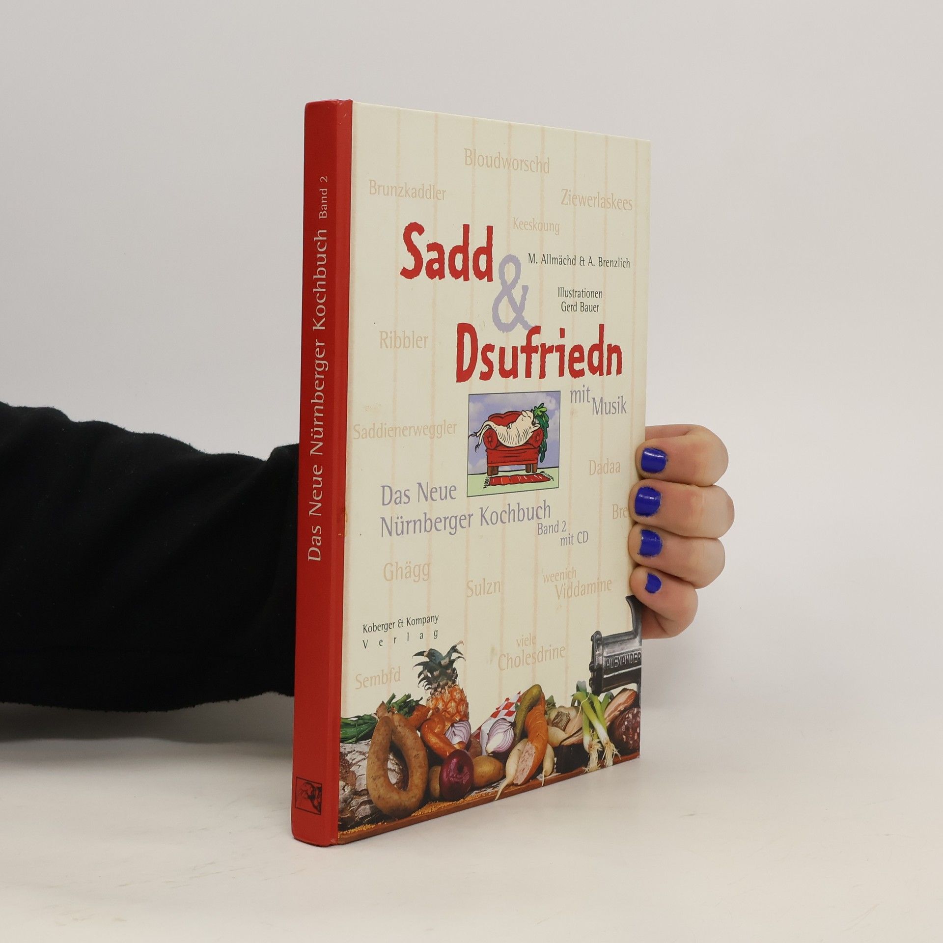 Margarete Allmächd  Sadd & dsufriedn. Das neue Nürnberger Kochbuch 2