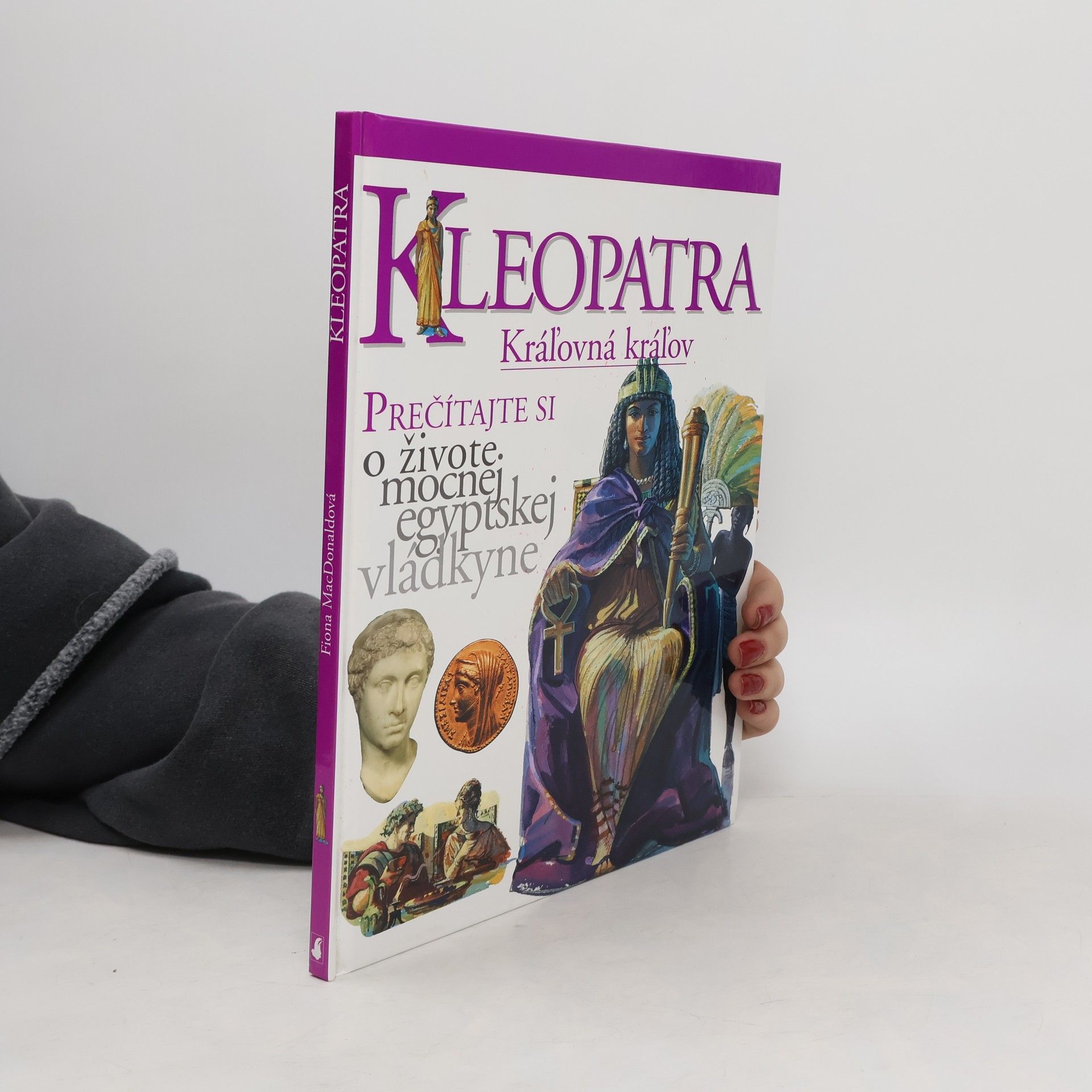 Fiona Macdonald Kleopatra: Královna králov