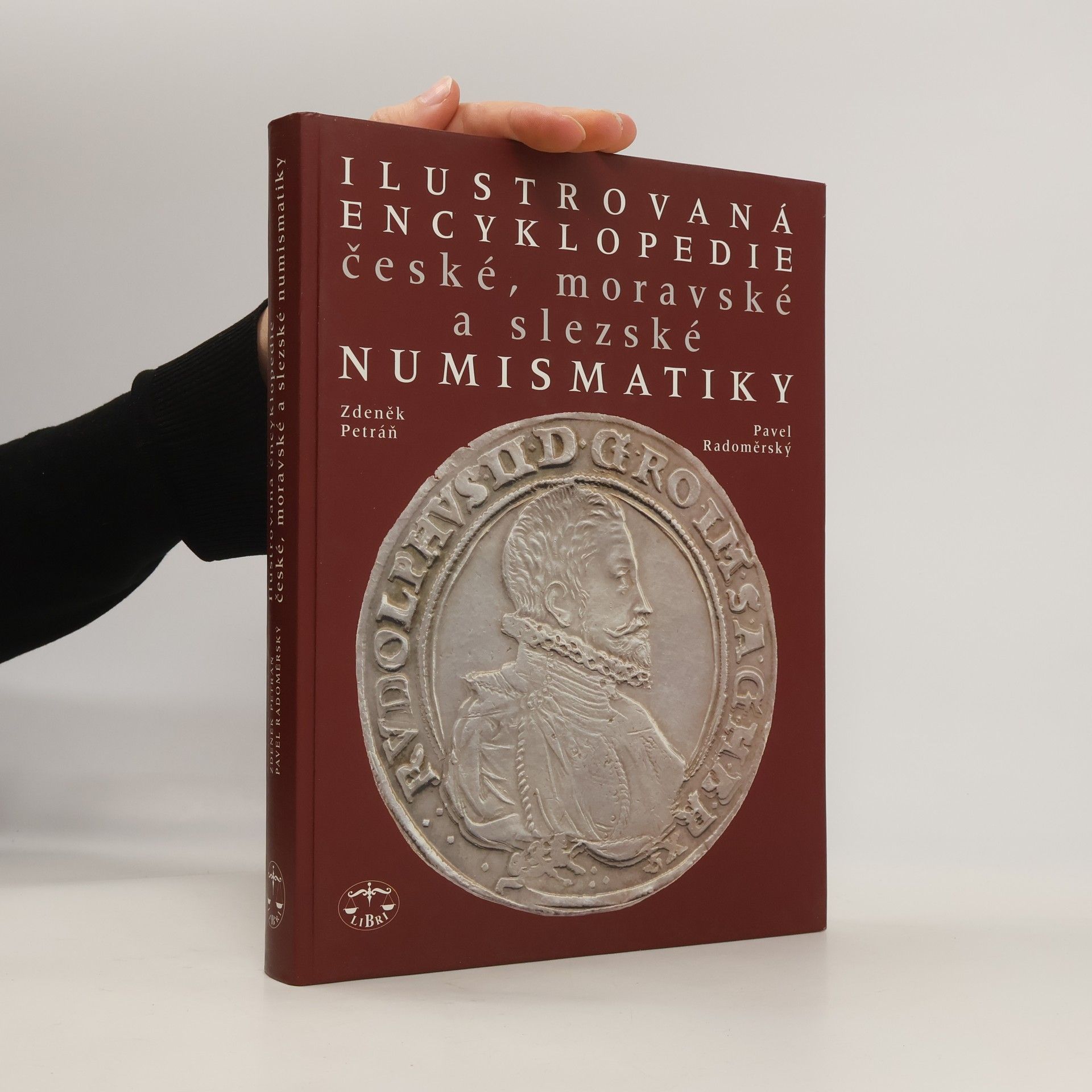 Zdeněk Petráň Ilustrovaná encyklopedie české, moravské a slezské numismatiky