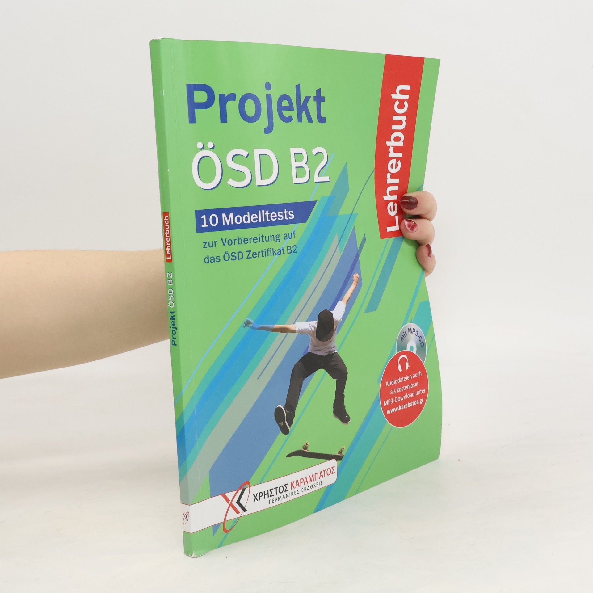 Dimitris Moskofidis Projekt ÖSD B2. 10 Modelltests zur Vorbereitung auf das ÖSD Zertifikat B2