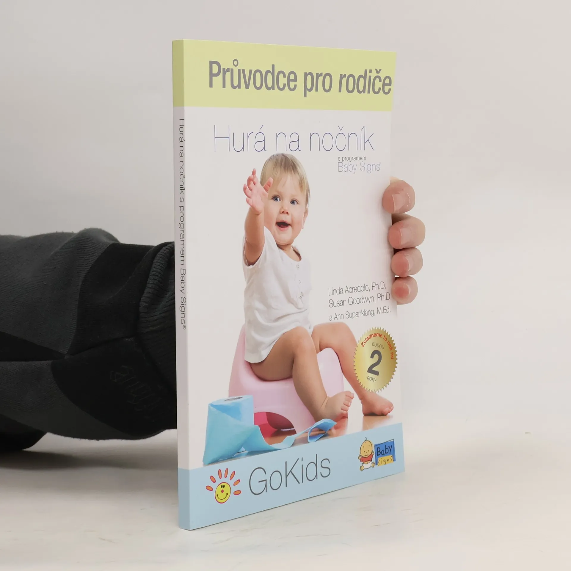 Průvodce pro rodiče. Hurá na nočník s programem Baby Signs | Book | Linda Adredolo | CS