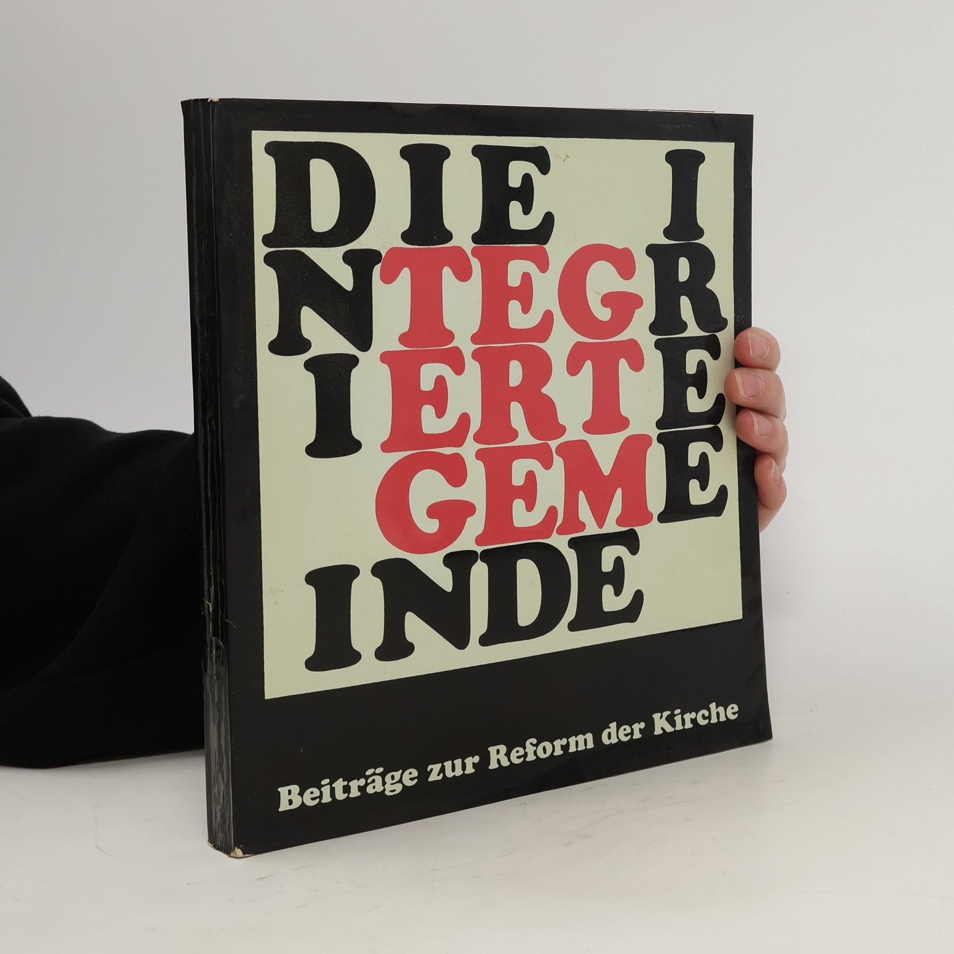 Auteurscollectief Die Integrierte Gemeinde. Beiträge zur Reform der Kirche