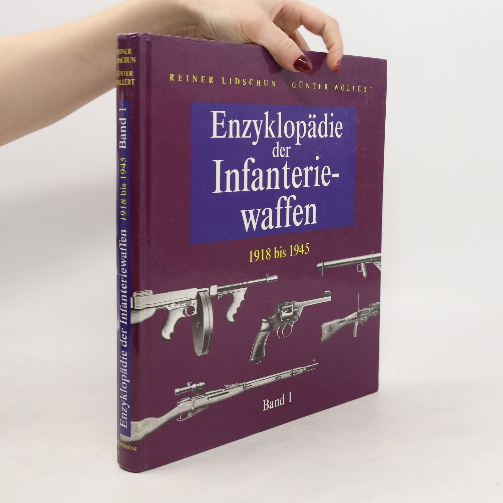 Autorenkollektiv Enzyklopädie der Infanteriewaffen 1918 bis 1945. Band I
