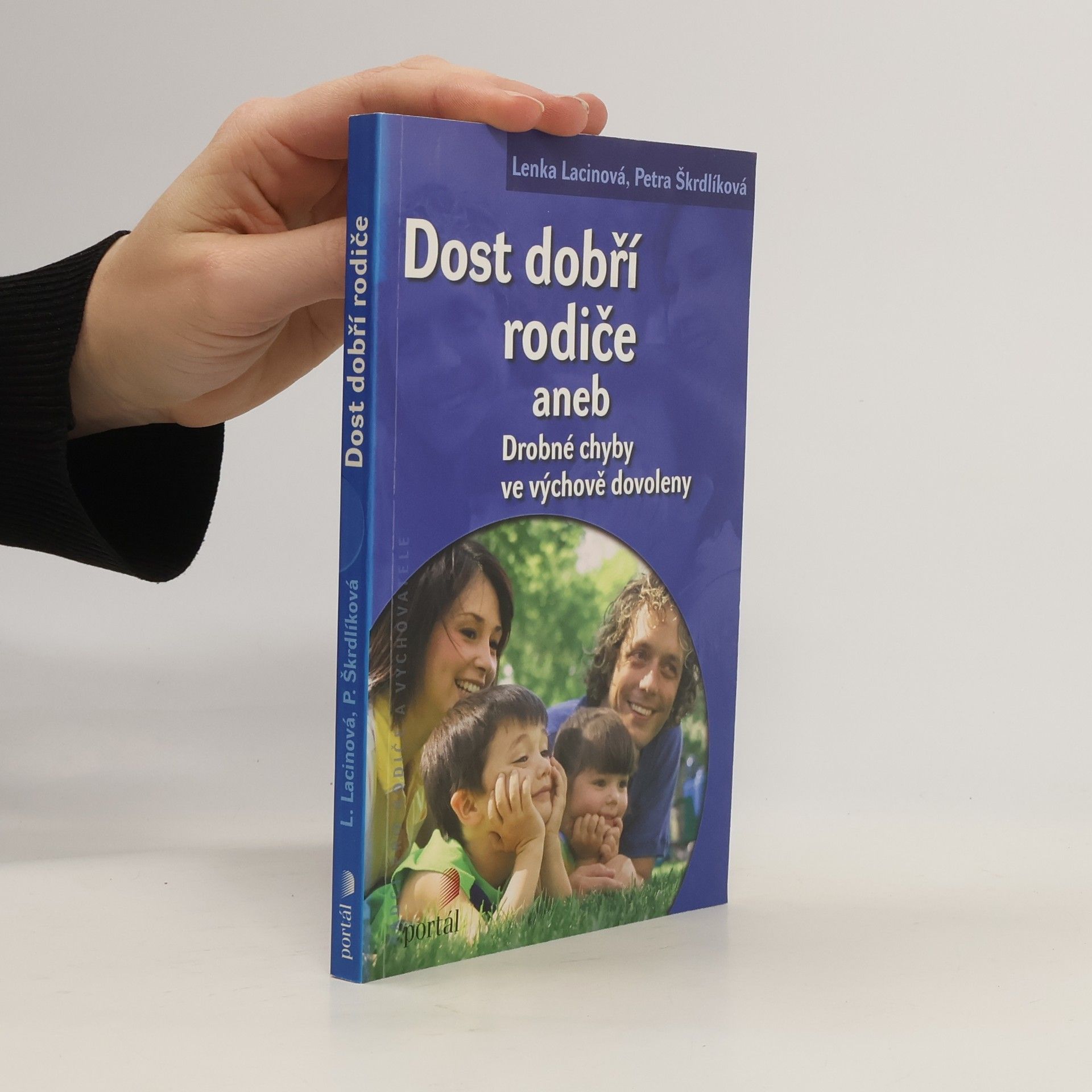 Lenka Lacinová Dost dobří rodiče, aneb, drobné chyby ve výchově dovoleny