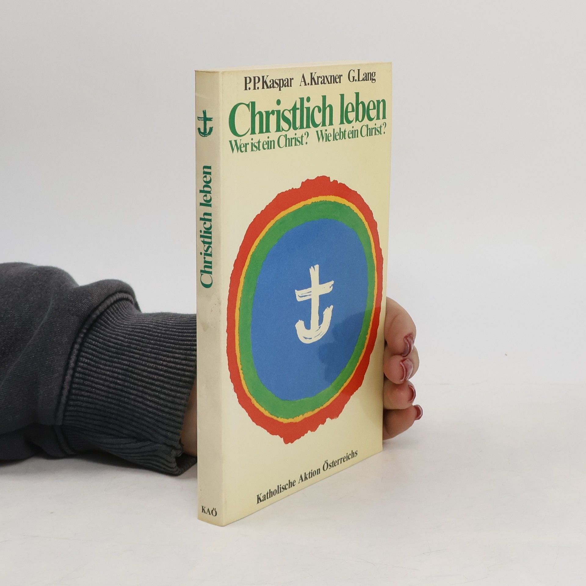 Autorenkollektiv Christlich leben. Wer ist ein Christ? Wie lebt ein Christ?