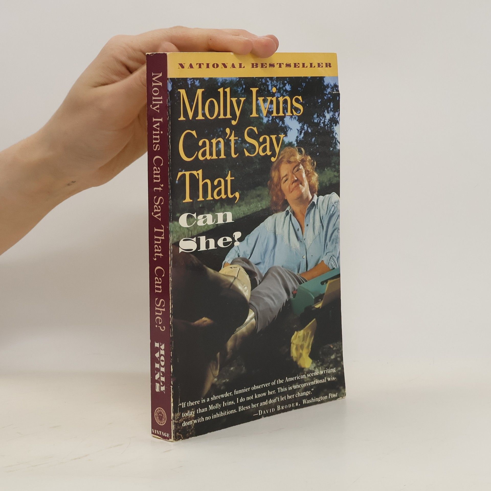 Molly Ivins Molly Ivins Can't Say That, Can She?