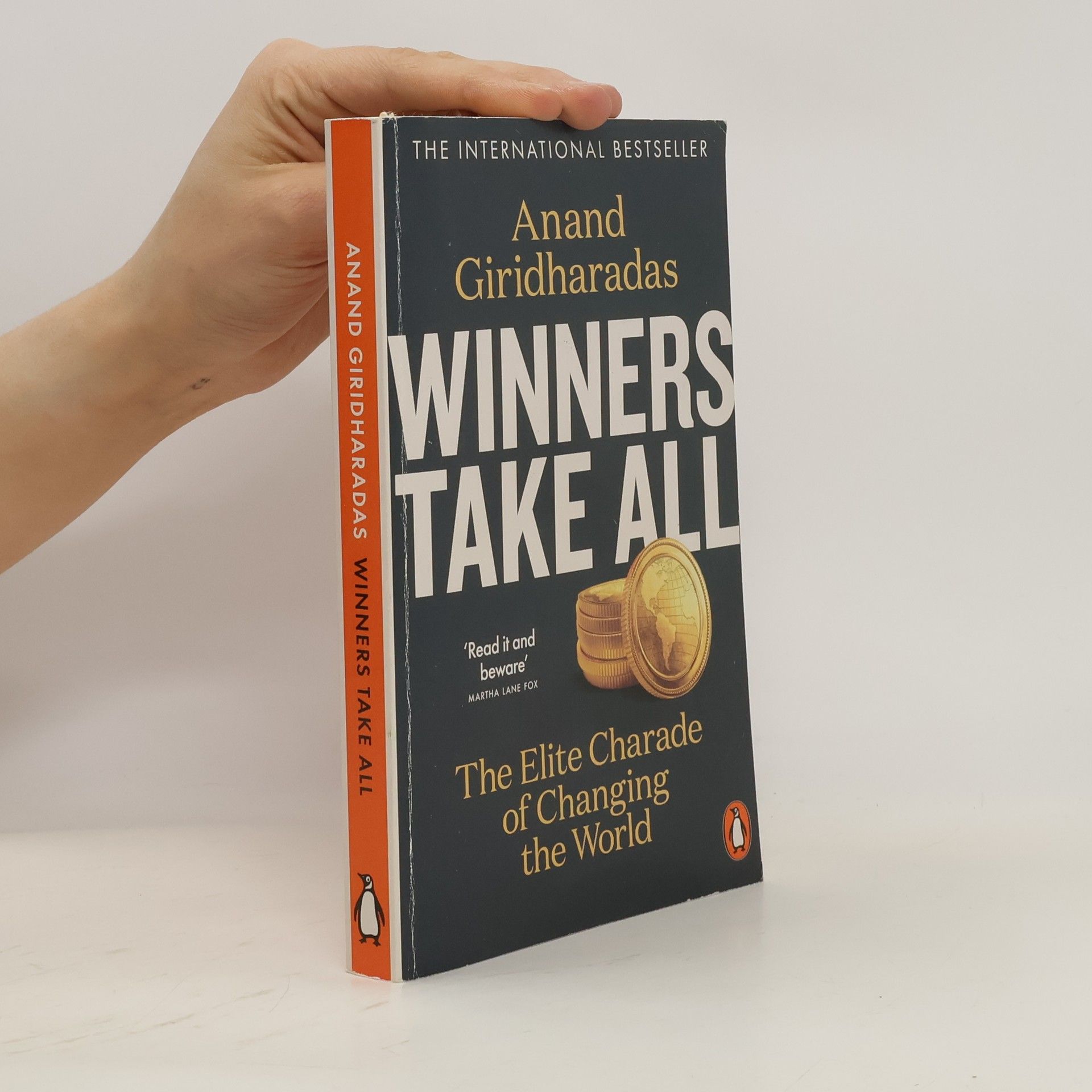 Anand Giridharadas Winners Take All : The Elite Charade of Changing the World