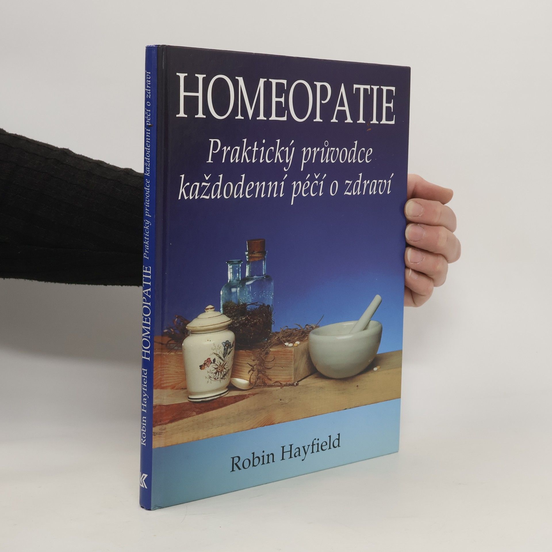 Robin Hayfield Homeopatie : praktický průvodce každodenní péčí o zdraví