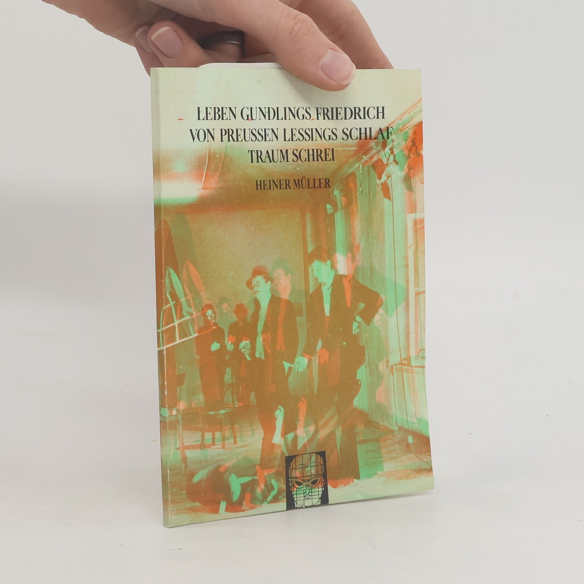 Heiner Müller Leben Gundlings Friedrich von Preussen Lessings Schlaf Traum Schrei