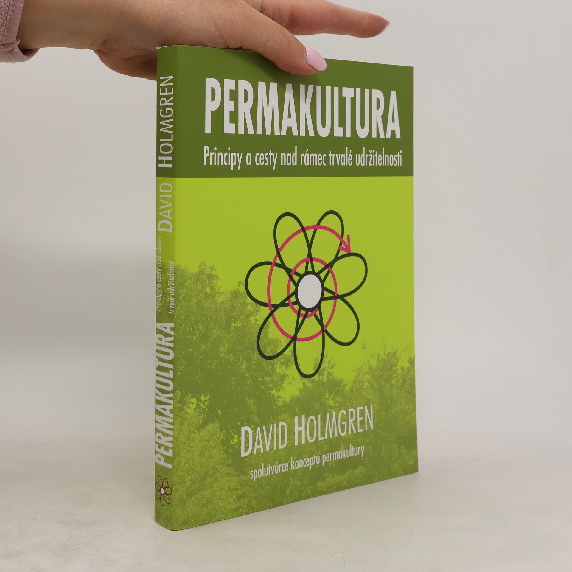 David Holmgren Permakultura: Principy a cesty nad rámec trvalé udržitelnosti