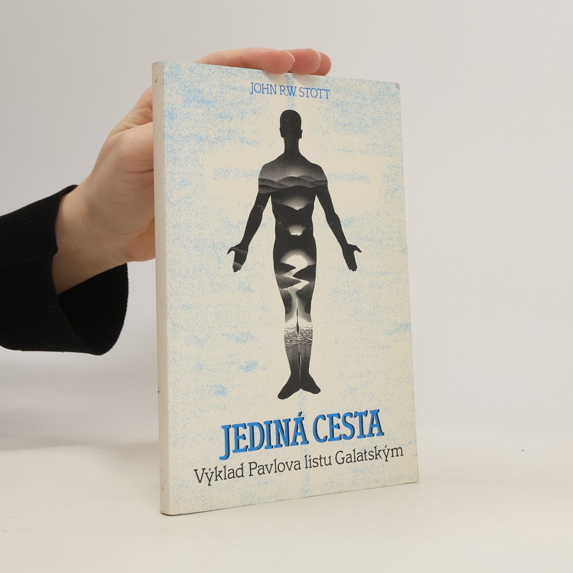 John Stott Jediná cesta. Výklad Pavlova listu Galatským