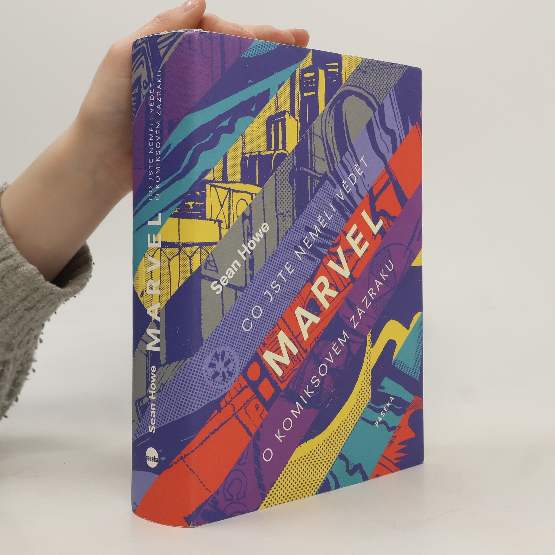 Sean Howe Marvel: Co jste neměli vědět o komiksovém zázraku