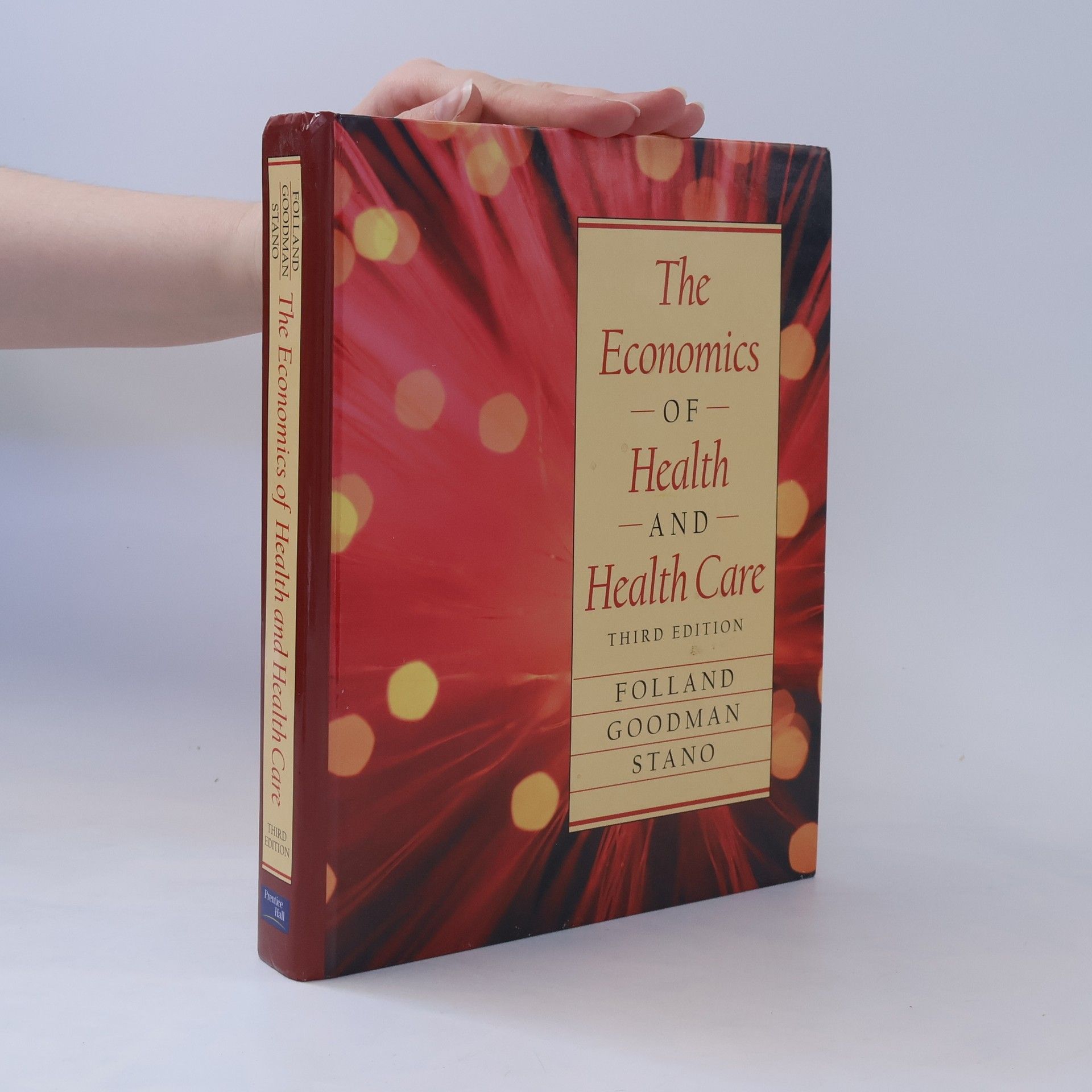 Sherman Folland The Economics of Health and Health Care