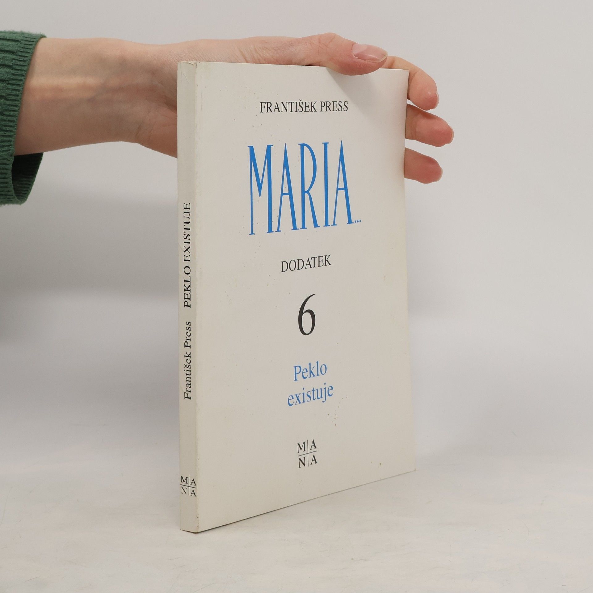 František Press Maria - Dodatek 6. Peklo existuje