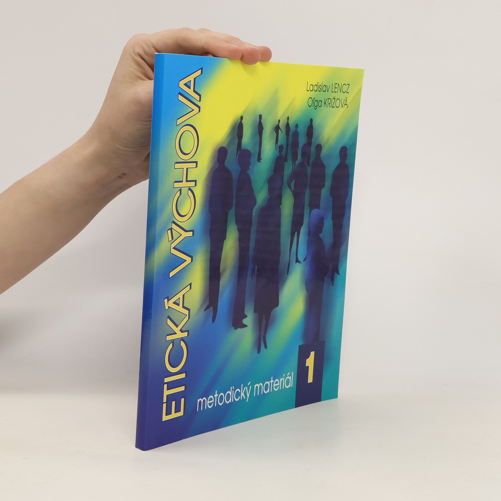 Ladislav Lencz Etická výchova: Metodický materiál I