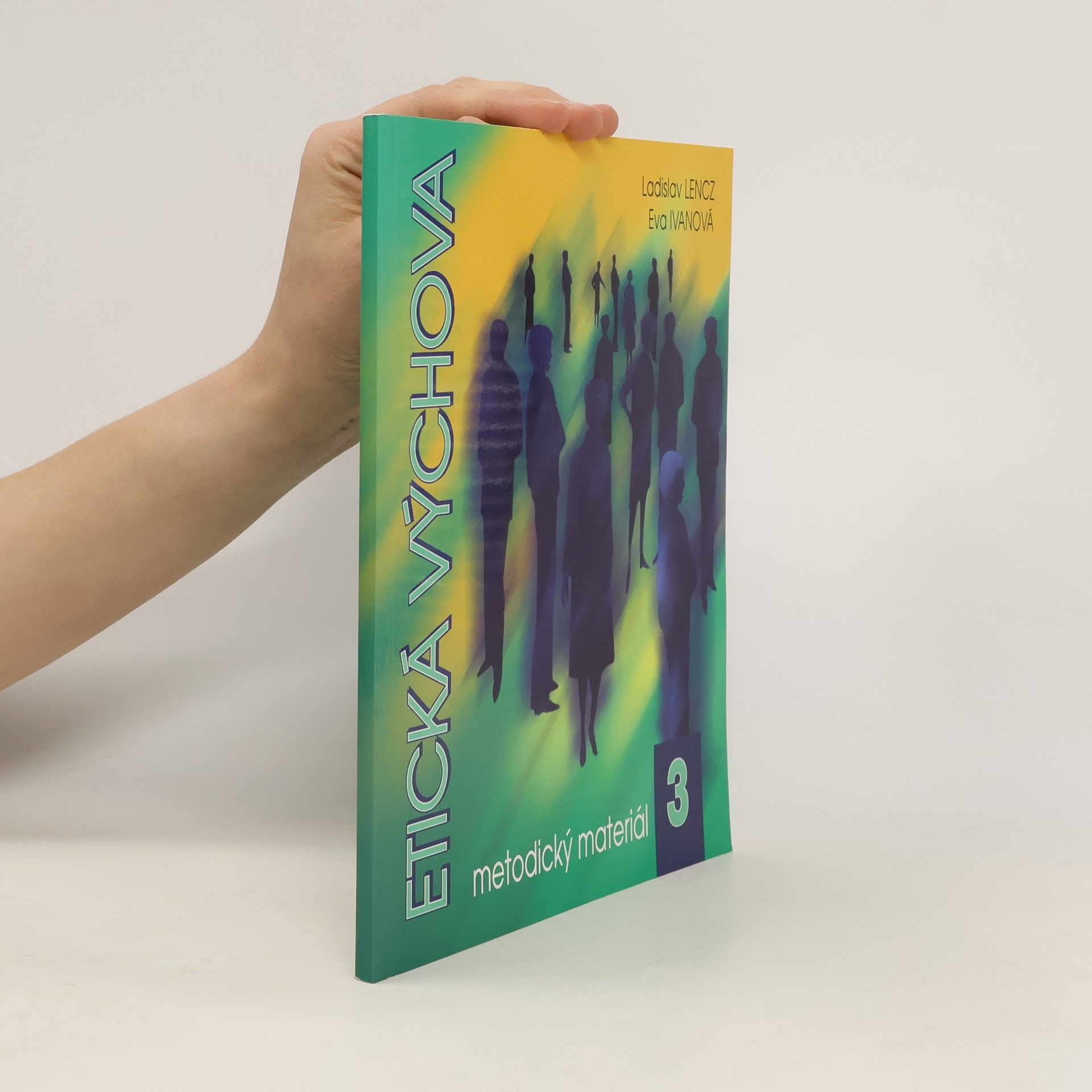 Ladislav Lencz Etická výchova: Metodický materiál III